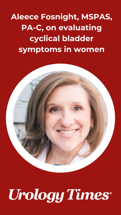 Aleece Fosnight, MSPAS, PA-C, on evaluating cyclical bladder symptoms in women