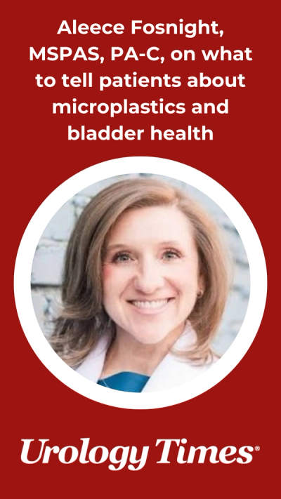 Aleece Fosnight, MSPAS, PA-C, on what to tell patients about microplastics and bladder health