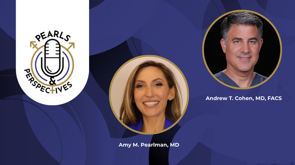 Pearls & Perspectives: Patient Expectations, Physician Autonomy, and Life Beyond Surgery, With Andrew T. Cohen, MD, FACS