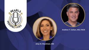 Pearls & Perspectives: Patient Expectations, Physician Autonomy, and Life Beyond Surgery, With Andrew T. Cohen, MD, FACS