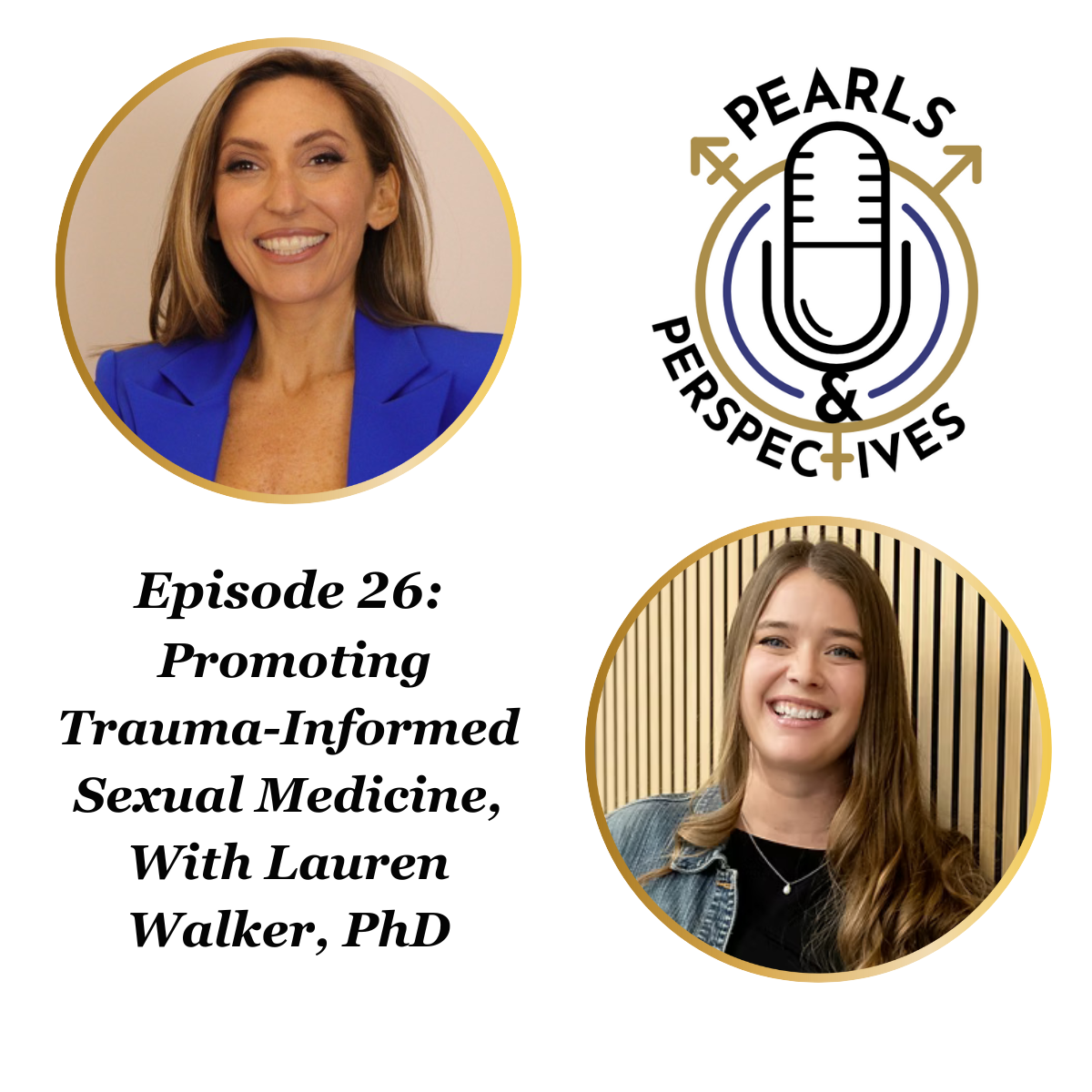 Pearls & Perspectives: Promoting Trauma-Informed Sexual Medicine, With Lauren Walker, PhD