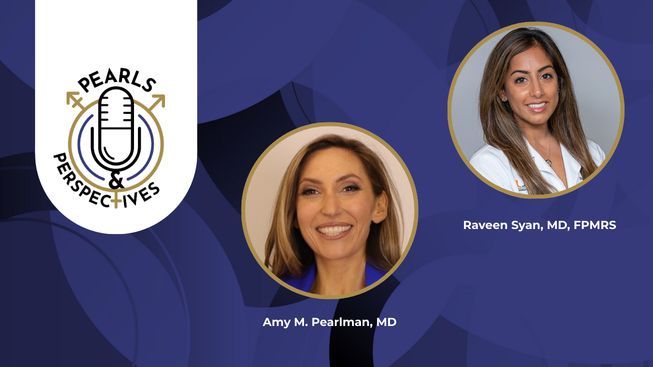 Pearls & Perspectives: Innovation and Evolving Pathways in Female Pelvic Medicine, with Raveen Syan, MD, FPMRS | Urology Times