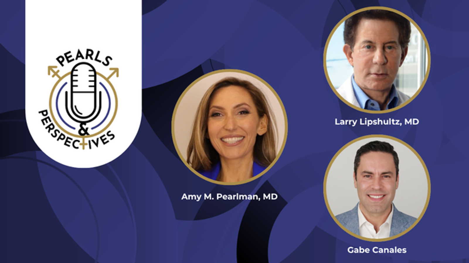 Pearls & Perspectives: From Prostate Cancer Diagnosis to Patient Advocacy, with Gabe Canales
