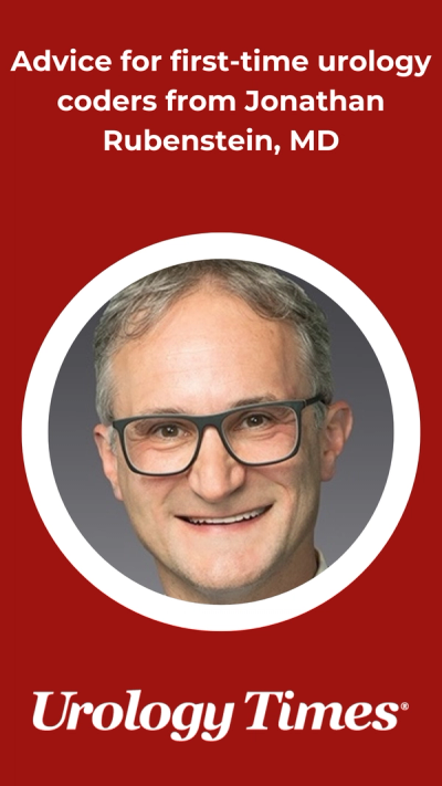 Advice for first-time urology coders from Jonathan Rubenstein, MD
