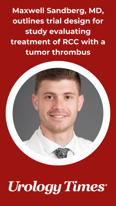 Maxwell Sandberg, MD, outlines trial design for study evaluating treatment of RCC with a tumor thrombus