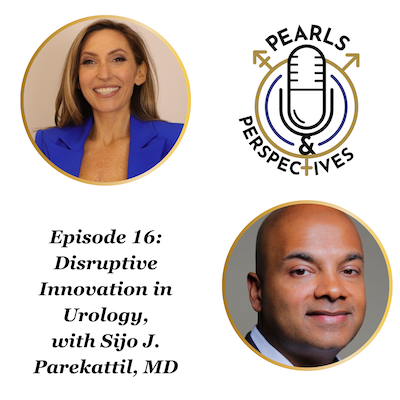 Pearls & Perspectives: Disruptive Innovation in Urology, with Sijo J. Parekattil, MD