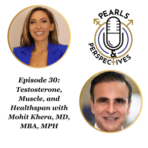 Pearls & Perspectives: Testosterone, Muscle, and Healthspan with Mohit Khera, MD, MBA, MPH