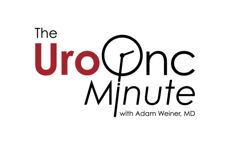 The UroOnc Minute, with Adam B. Weiner, MD