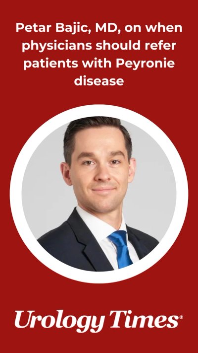 Petar Bajic, MD, on when physicians should refer patients with Peyronie disease