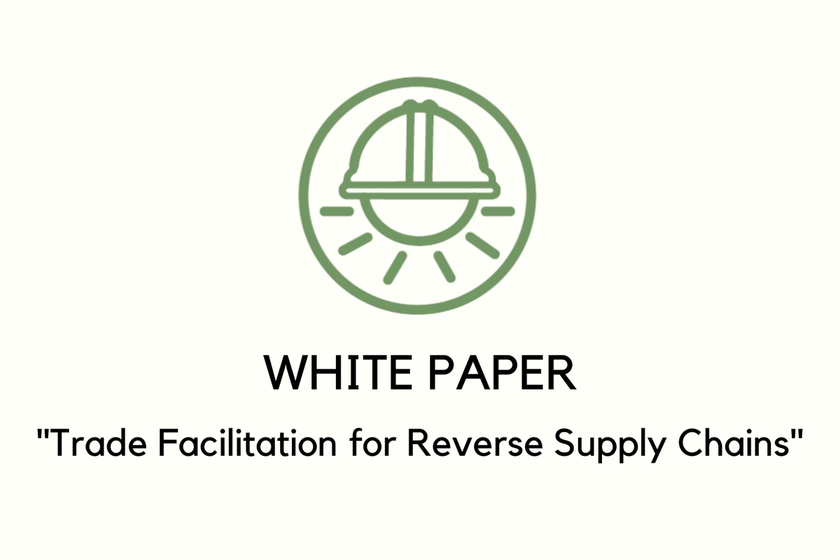 White Paper: "Trade Facilitation for Reverse Supply Chains"