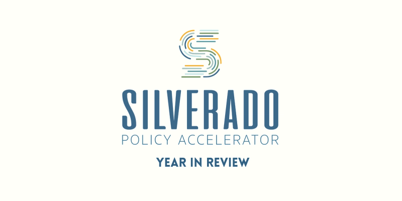 Celebrating Silverado Policy Accelerator's First Year