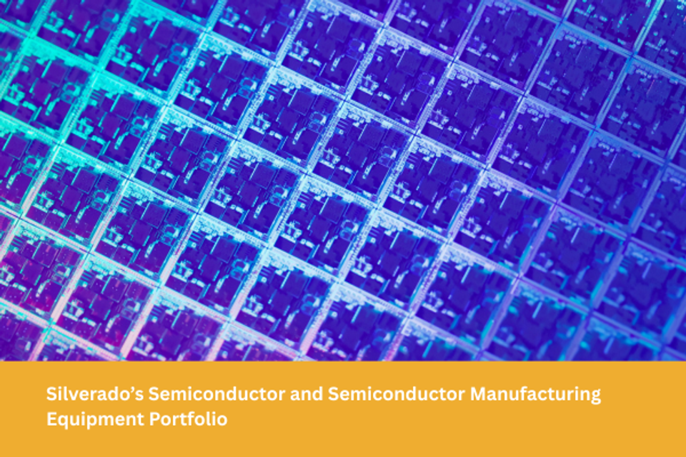 Silverado Semiconductor & Semiconductor Manufacturing Equipment Portfolio