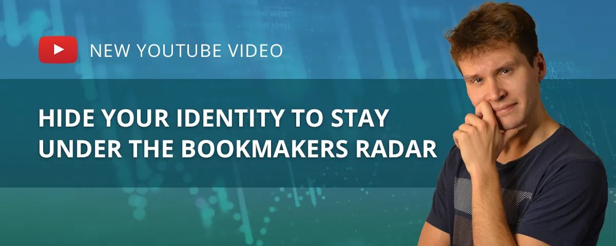 Hide Your Identity to Stay Under the Bookmakers Radar