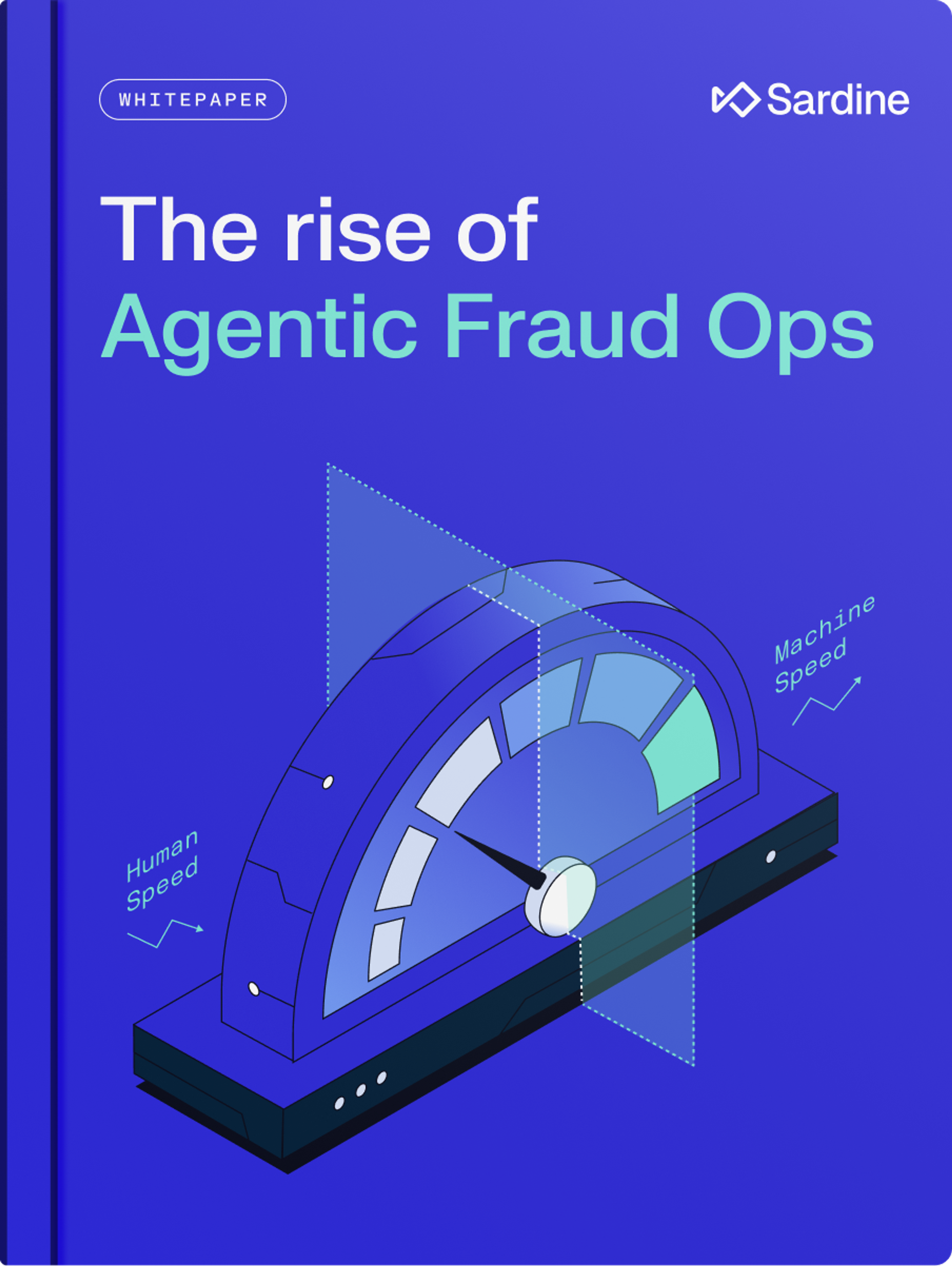 Sardine whitepaper cover: 'The rise of agentic fraud ops' with a gauge indicating machine speed.