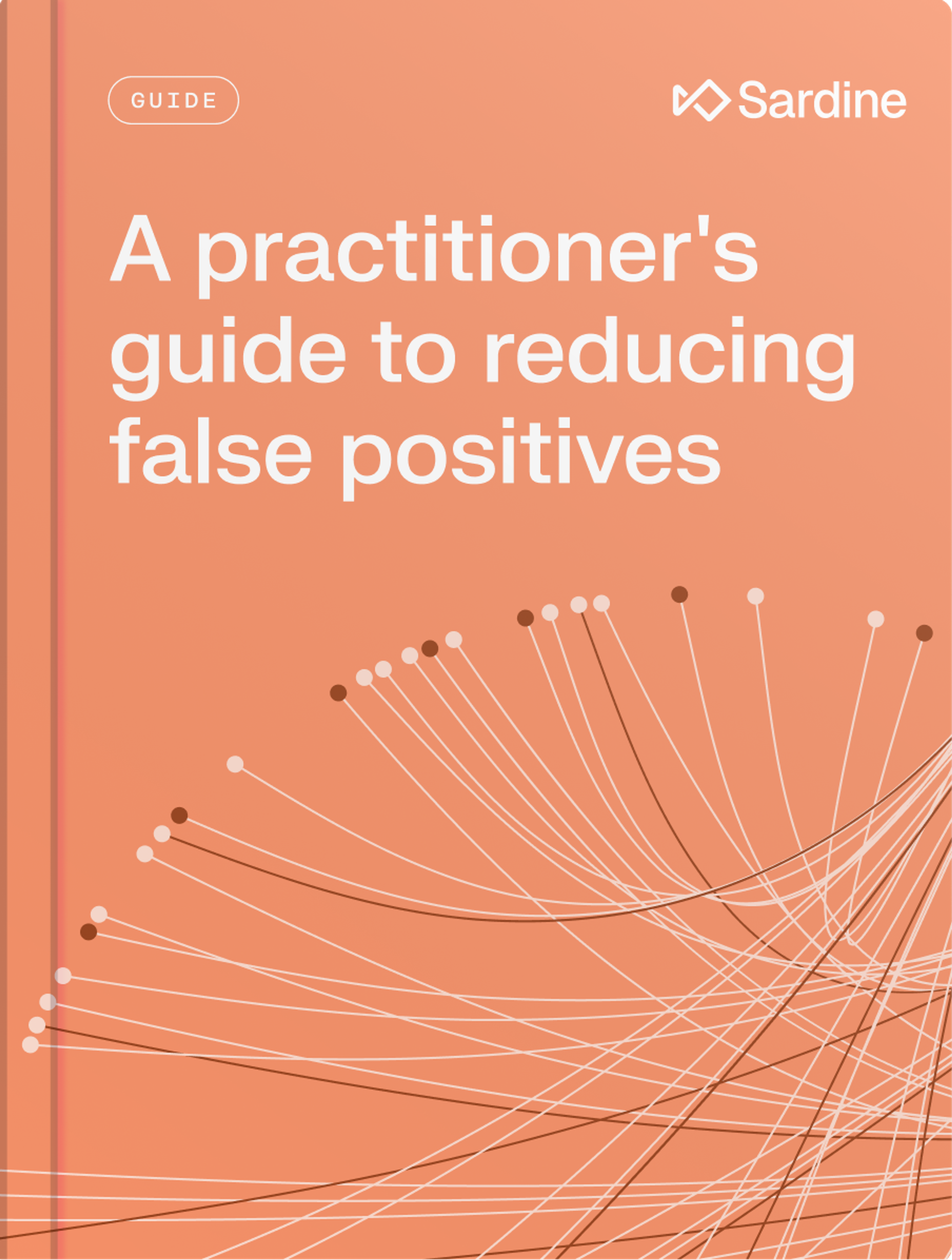 Sardine guide cover titled "A practitioner's guide to reducing false positives", featuring abstract lines and dots on an orange background.