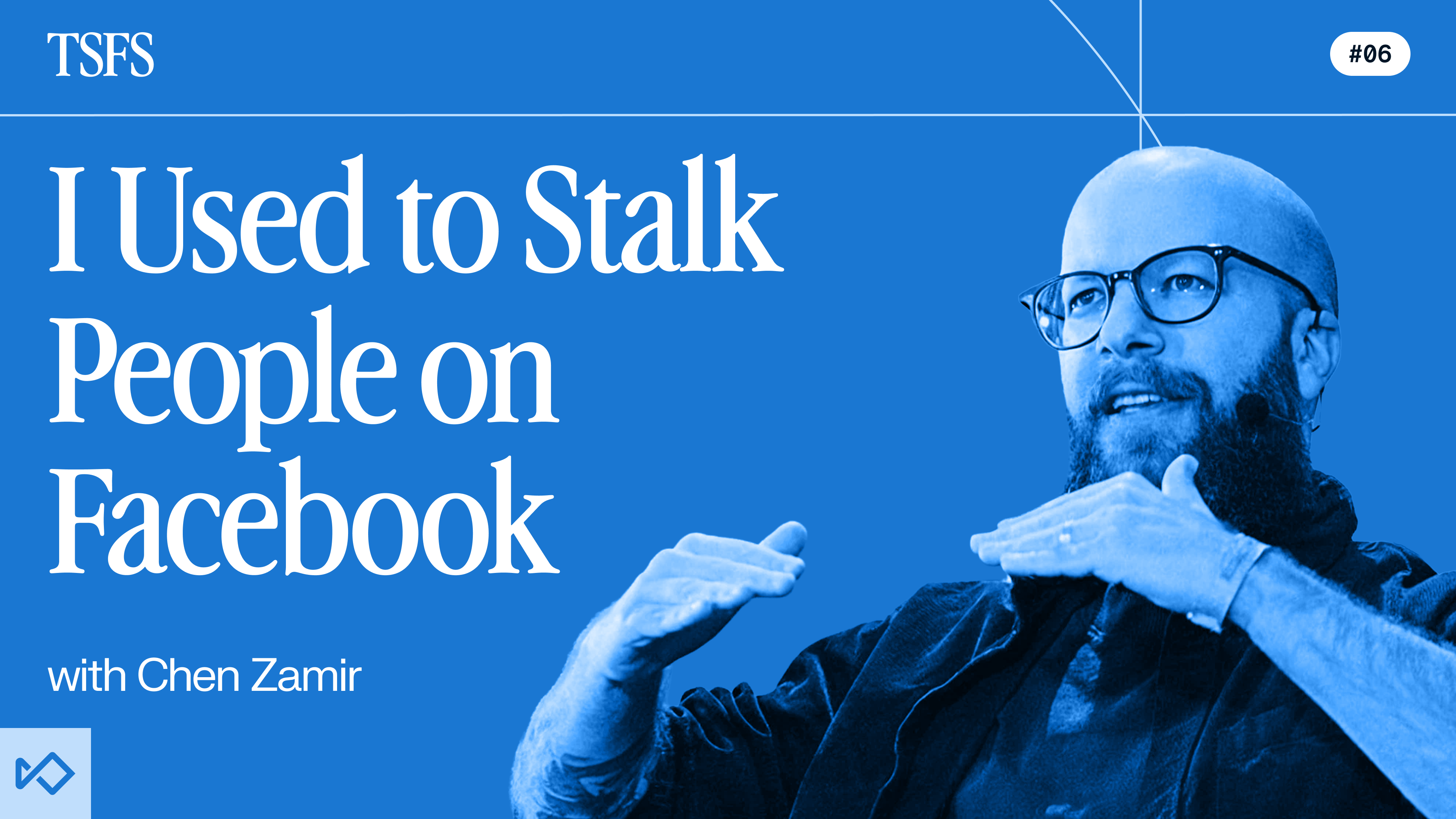 Blue graphic with white text 'I Used to Stalk People on Facebook with Chen Zamir' and a bald, bearded man wearing glasses, gesturing.