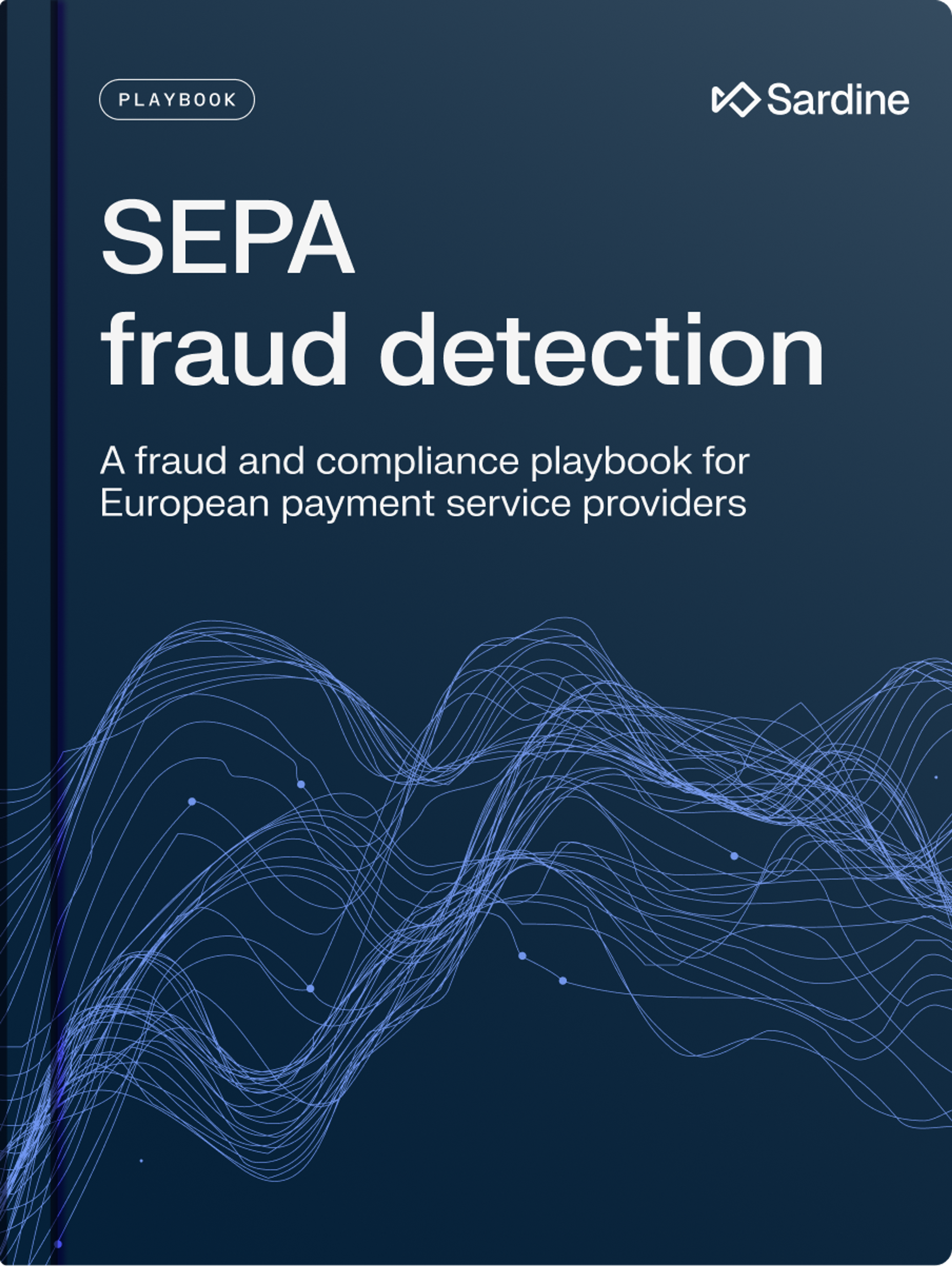 Sardine's 'SEPA fraud detection' playbook cover for European payment service providers, dark blue with abstract wavy lines.