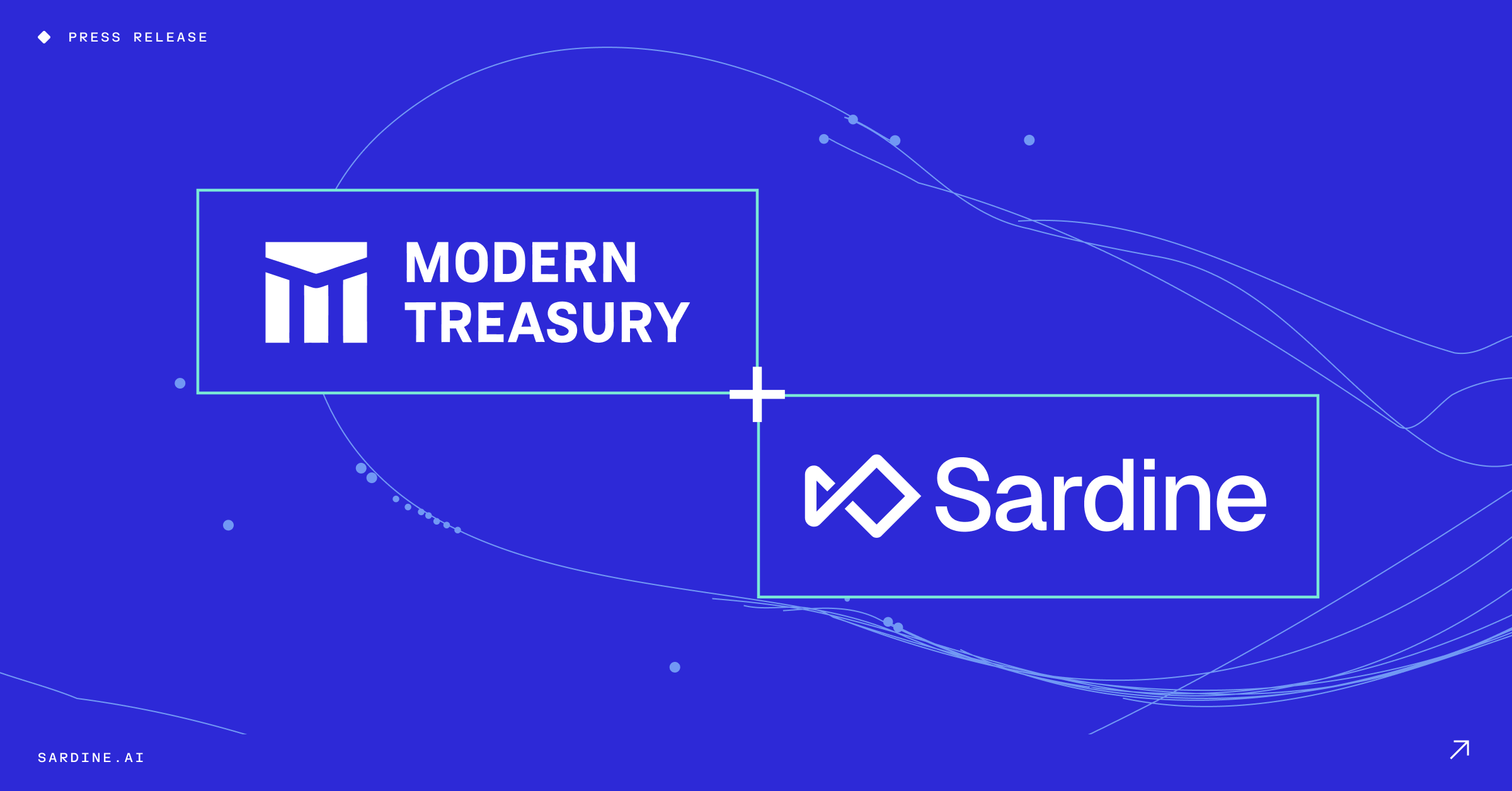 Modern Treasury partners with Sardine to help businesses detect fraud earlier and reduce risk at scale