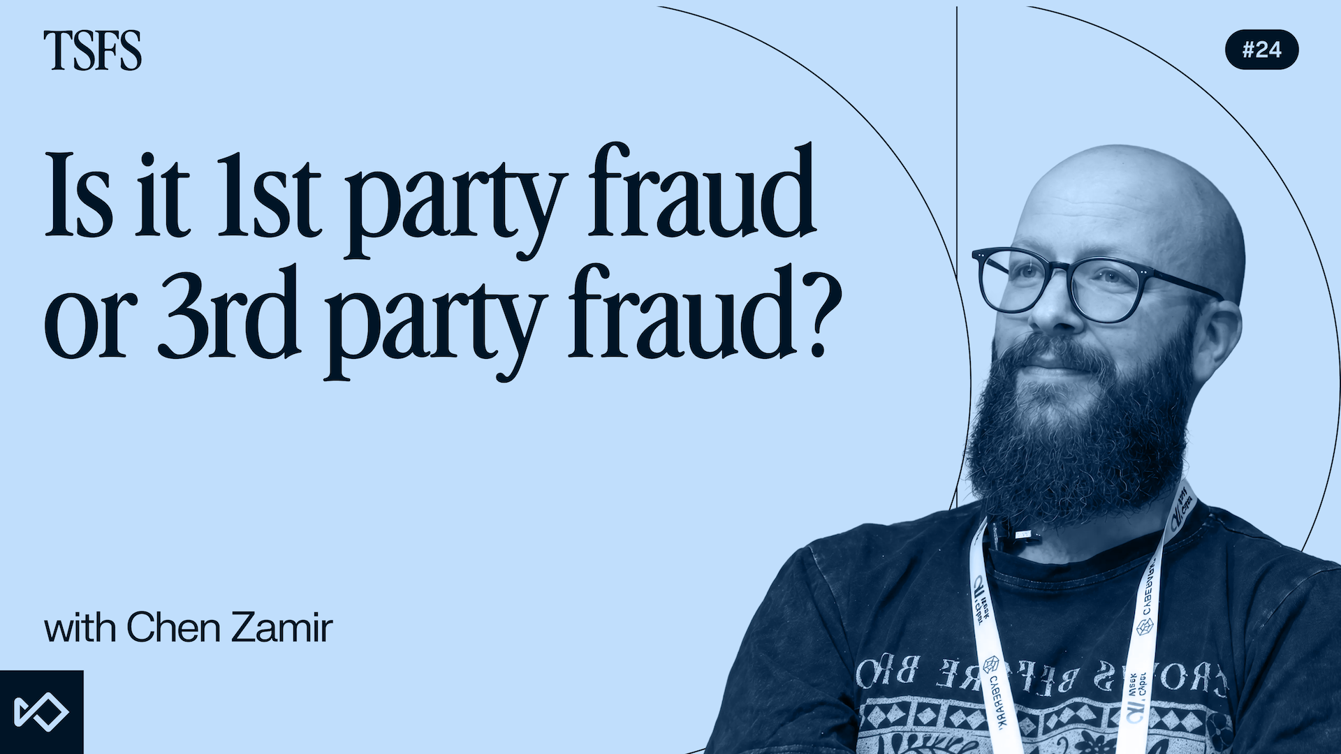 A man with a beard and glasses, Chen Zamir, for 'TSFS #24: Is it 1st party fraud or 3rd party fraud?'