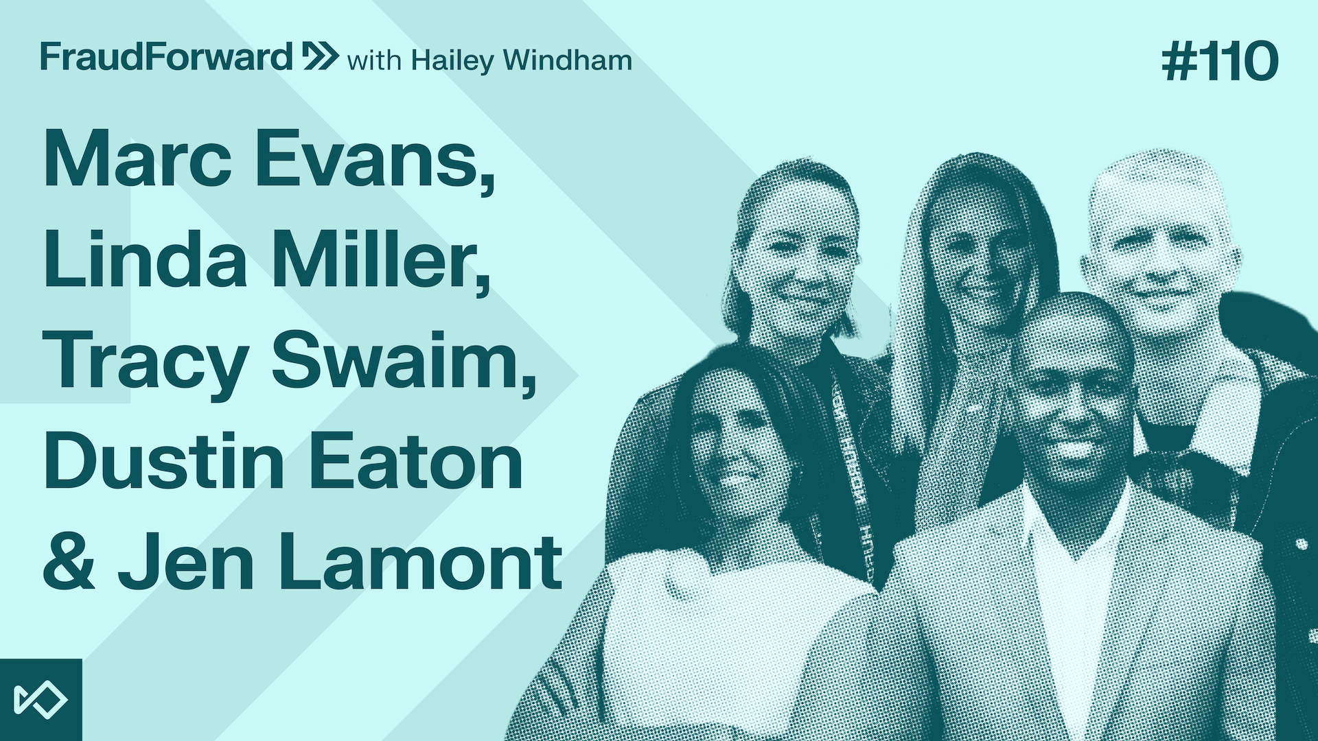 FraudForward episode #110 graphic with Hailey Windham, featuring a group photo of Marc Evans, Linda Miller, Tracy Swaim, Dustin Eaton, and Jen Lamont.