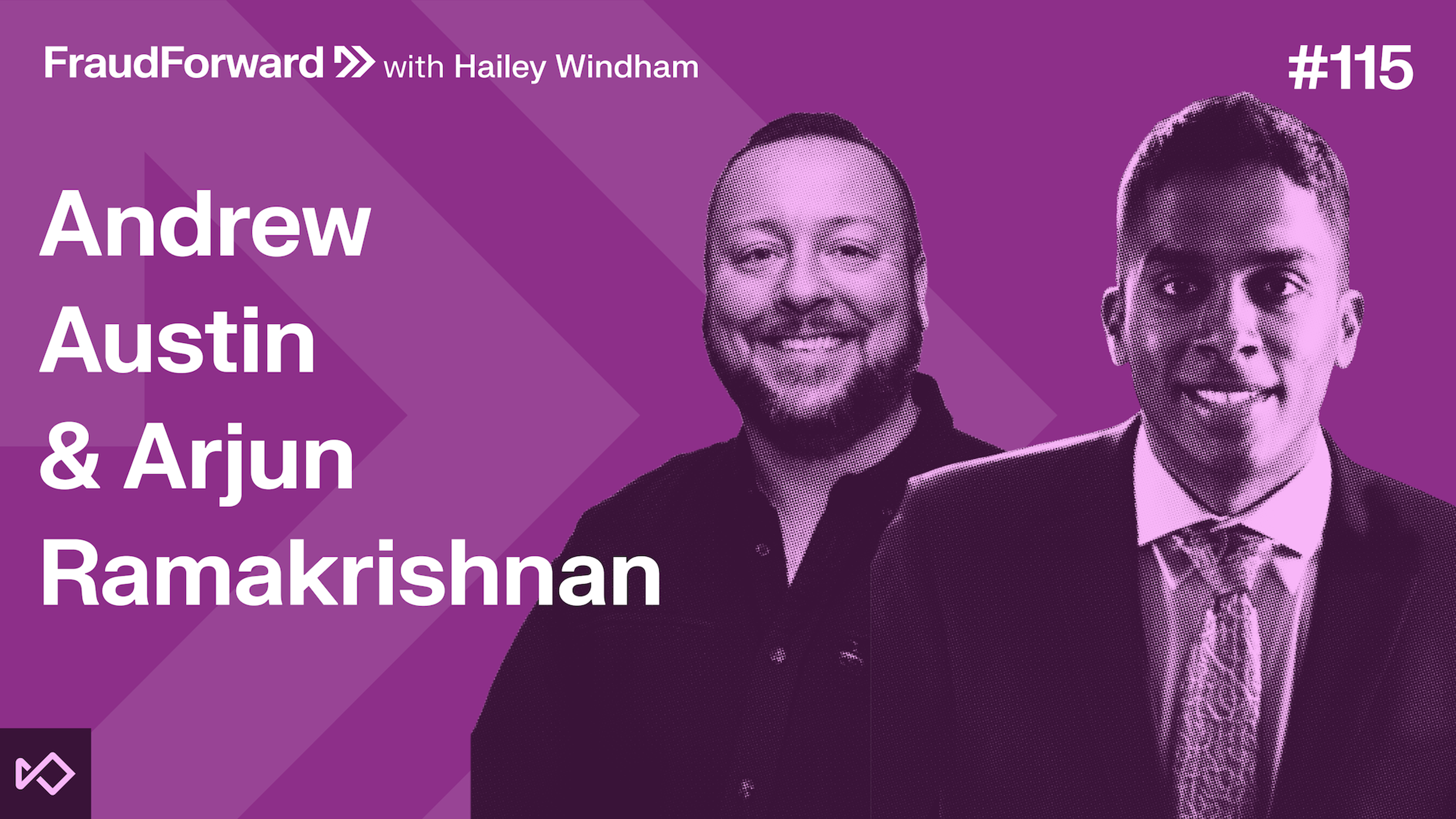 Andrew Austin and Arjun Ramakrishnan featured on "FraudForward with Hailey Windham" episode 115.