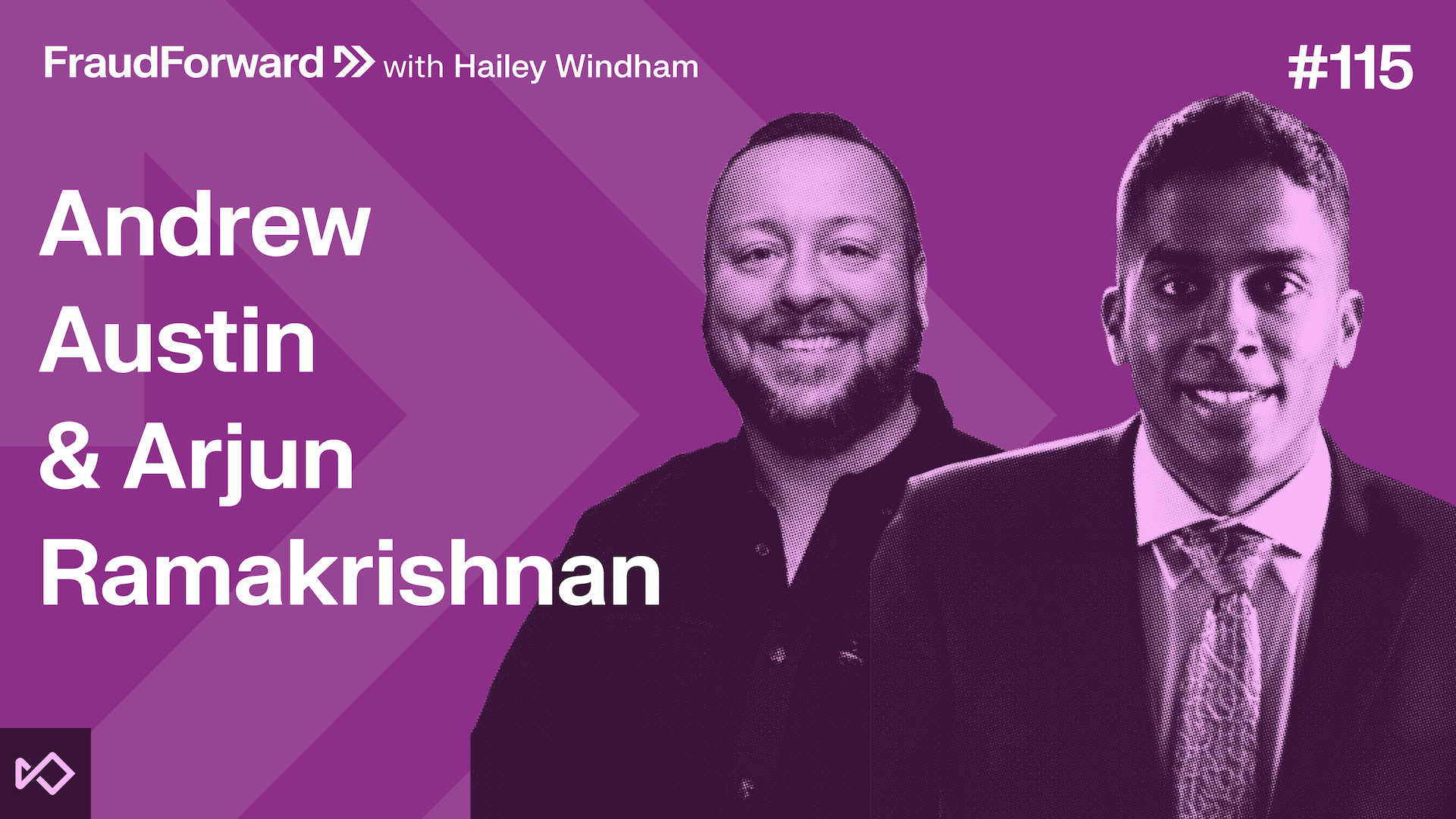 Andrew Austin and Arjun Ramakrishnan featured on "FraudForward with Hailey Windham" episode 115.