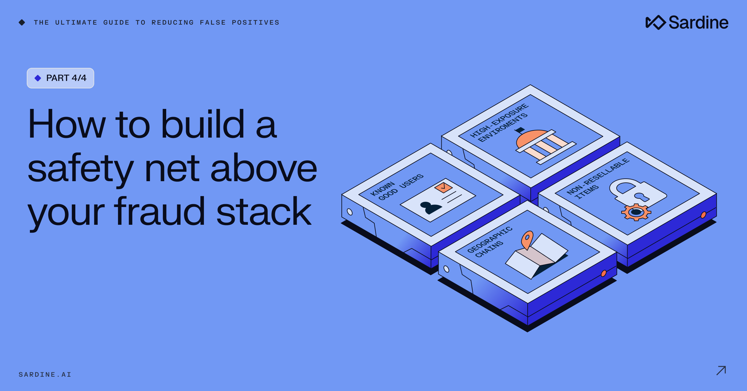 Reducing false positives at the system-level: How to build a safety net above your entire fraud stack 