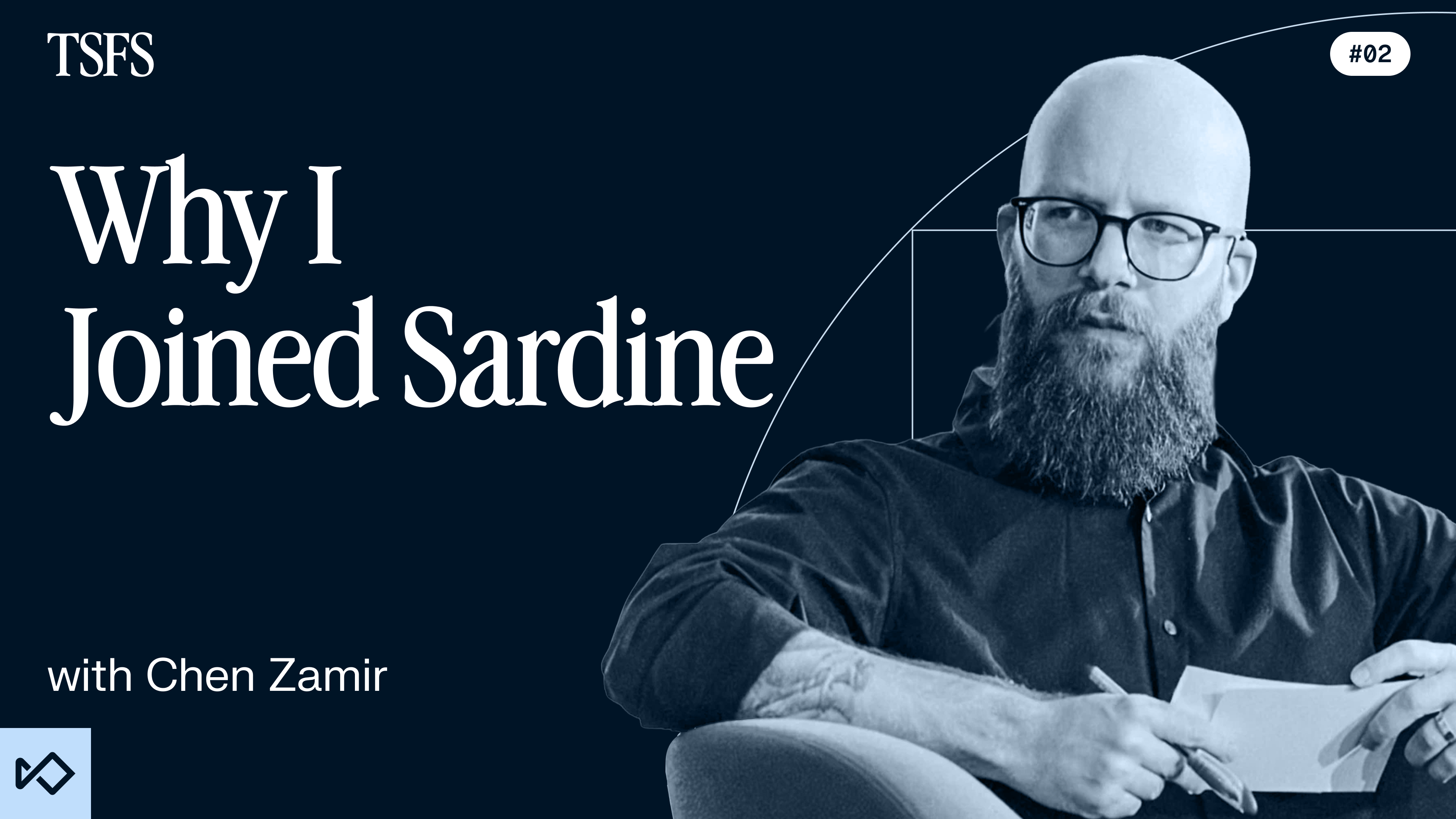 TSFS graphic titled "Why I Joined Sardine" with Chen Zamir, episode #02.