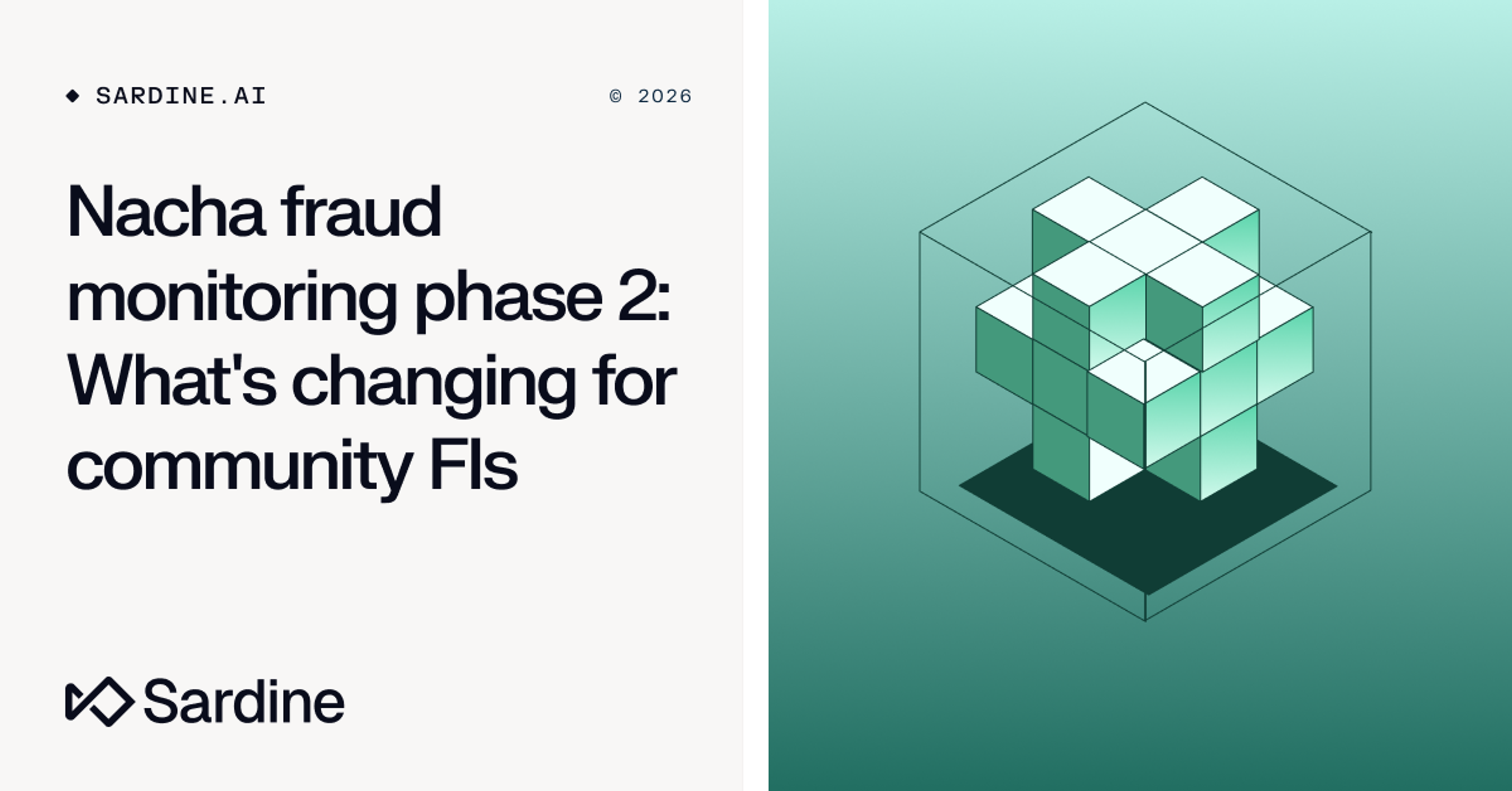 Sardine.AI article titled "Nacha fraud monitoring phase 2: What's changing for community FIs" next to a geometric 3D cube illustration.