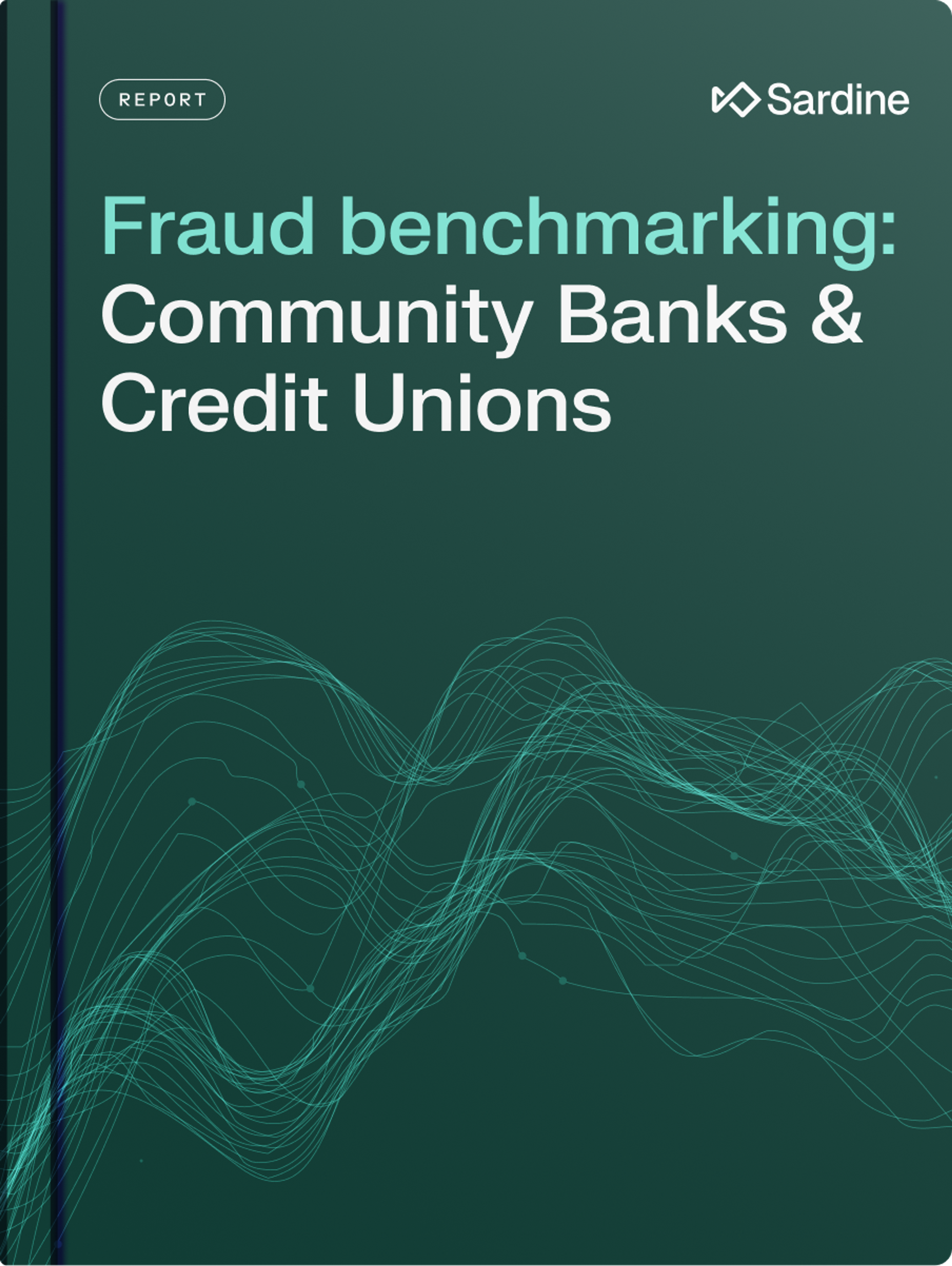 Sardine report cover titled 'Fraud benchmarking: Community Banks & Credit Unions'.