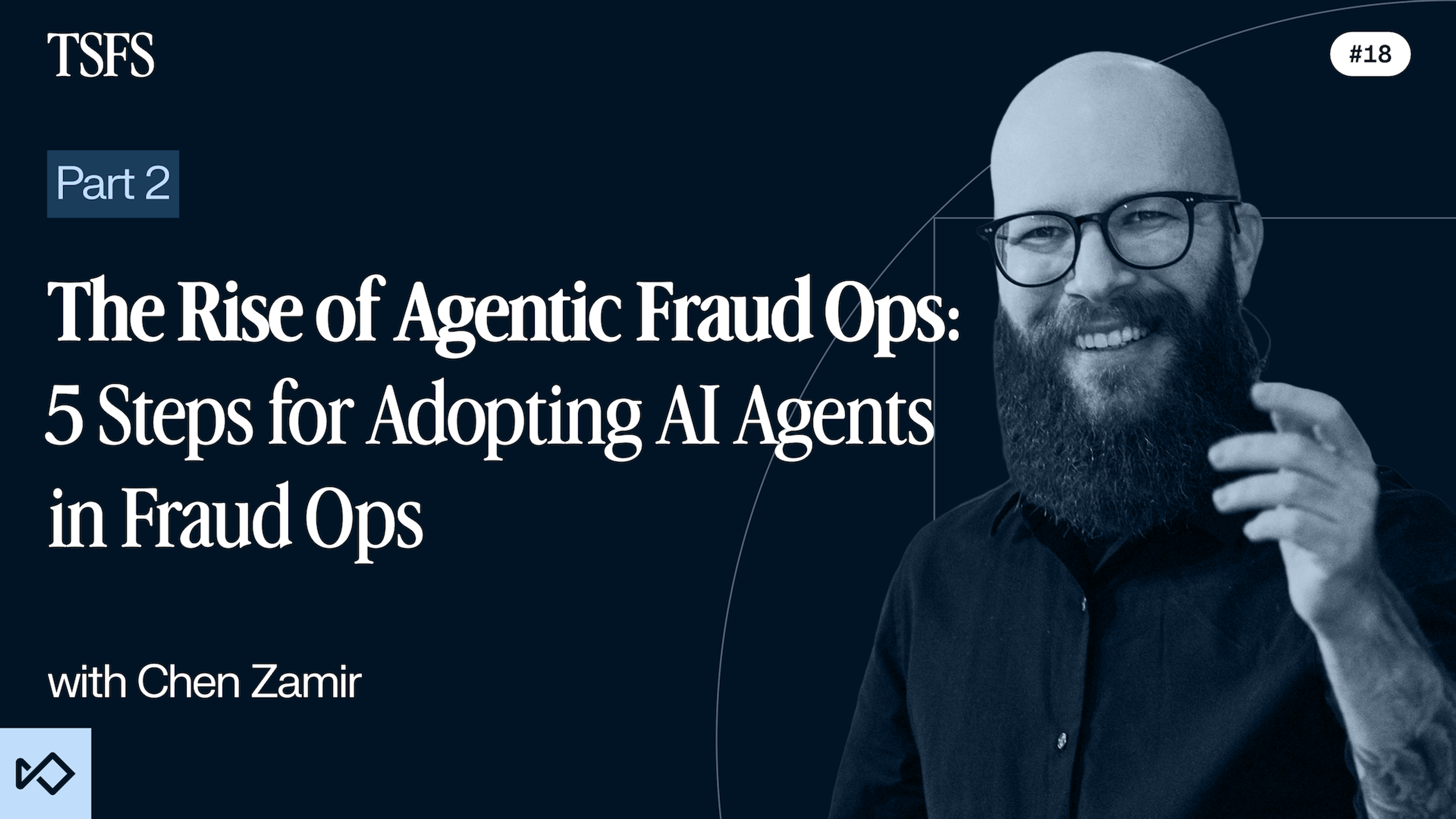 Chen Zamir, a smiling bald man with a beard and glasses, next to the title "The Rise of Agentic Fraud Ops: 5 Steps for Adopting AI Agents in Fraud Ops."