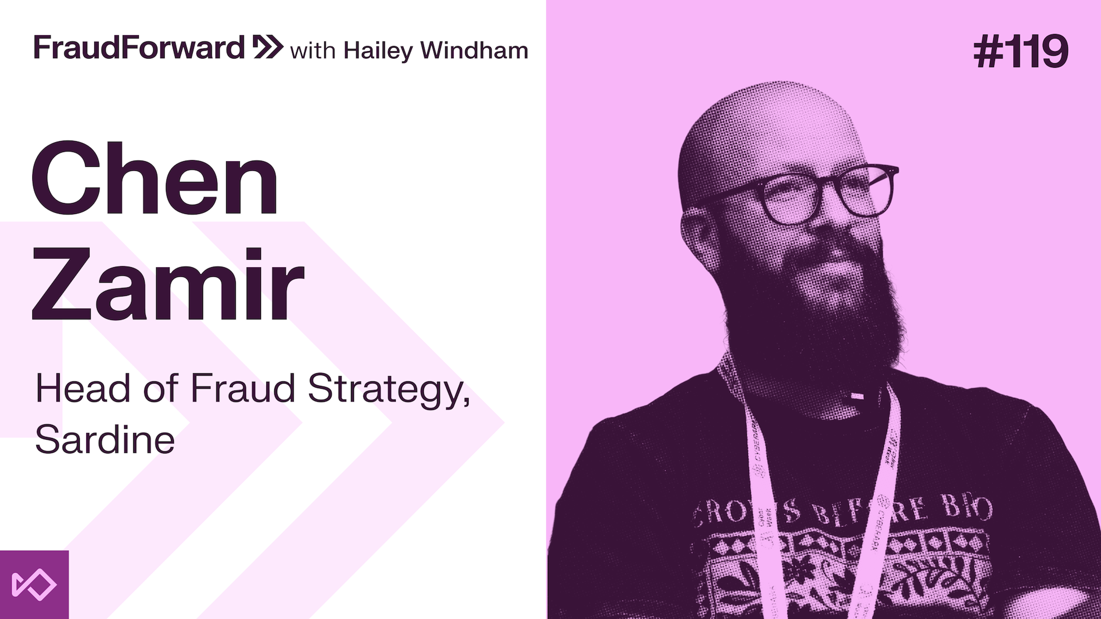 FraudForward #119 graphic featuring Chen Zamir, Head of Fraud Strategy at Sardine. A man with a beard and glasses smiles.