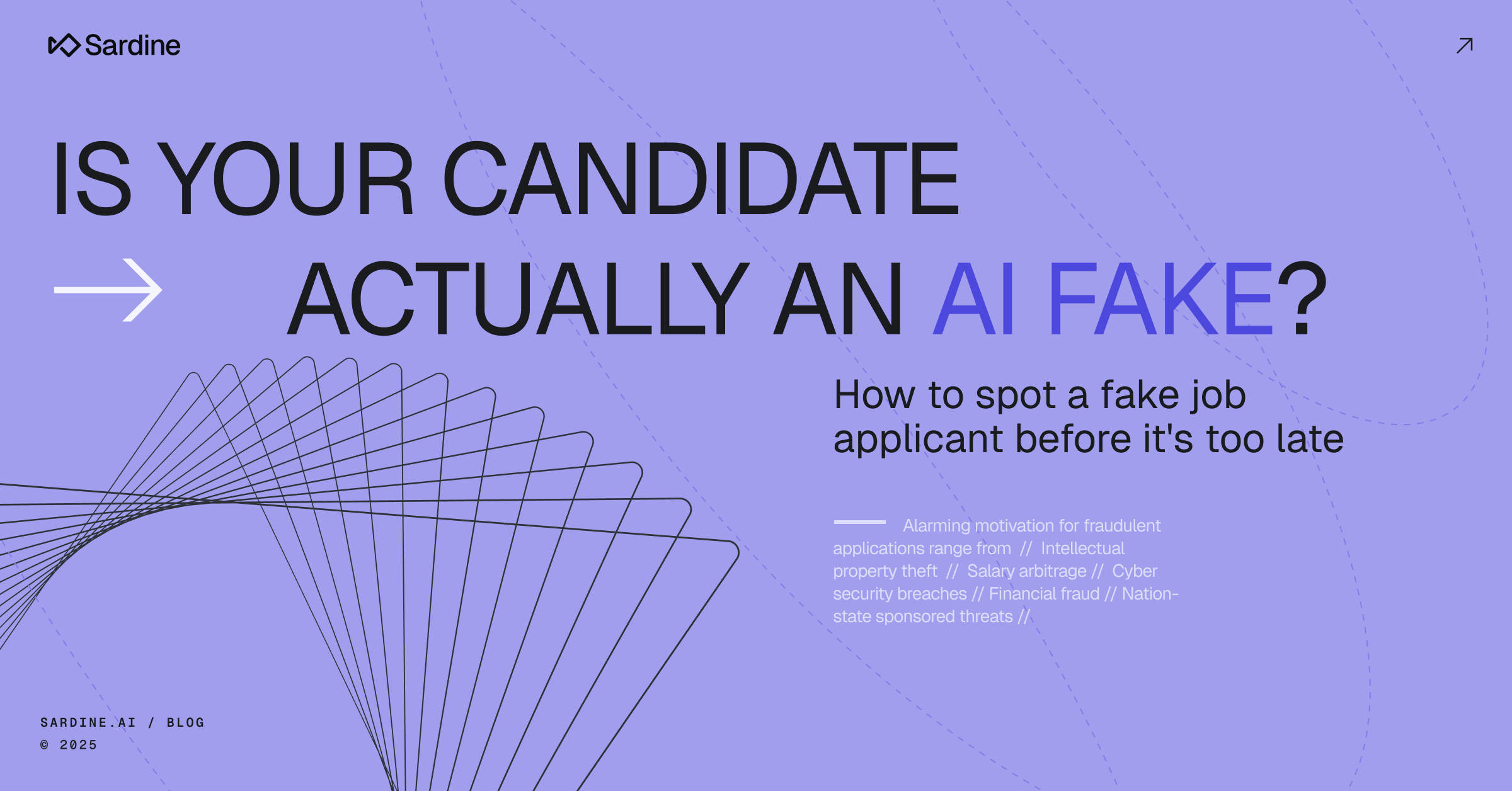 Sardine blog post asking, "Is Your Candidate Actually an AI Fake?" and how to spot fake job applicants.