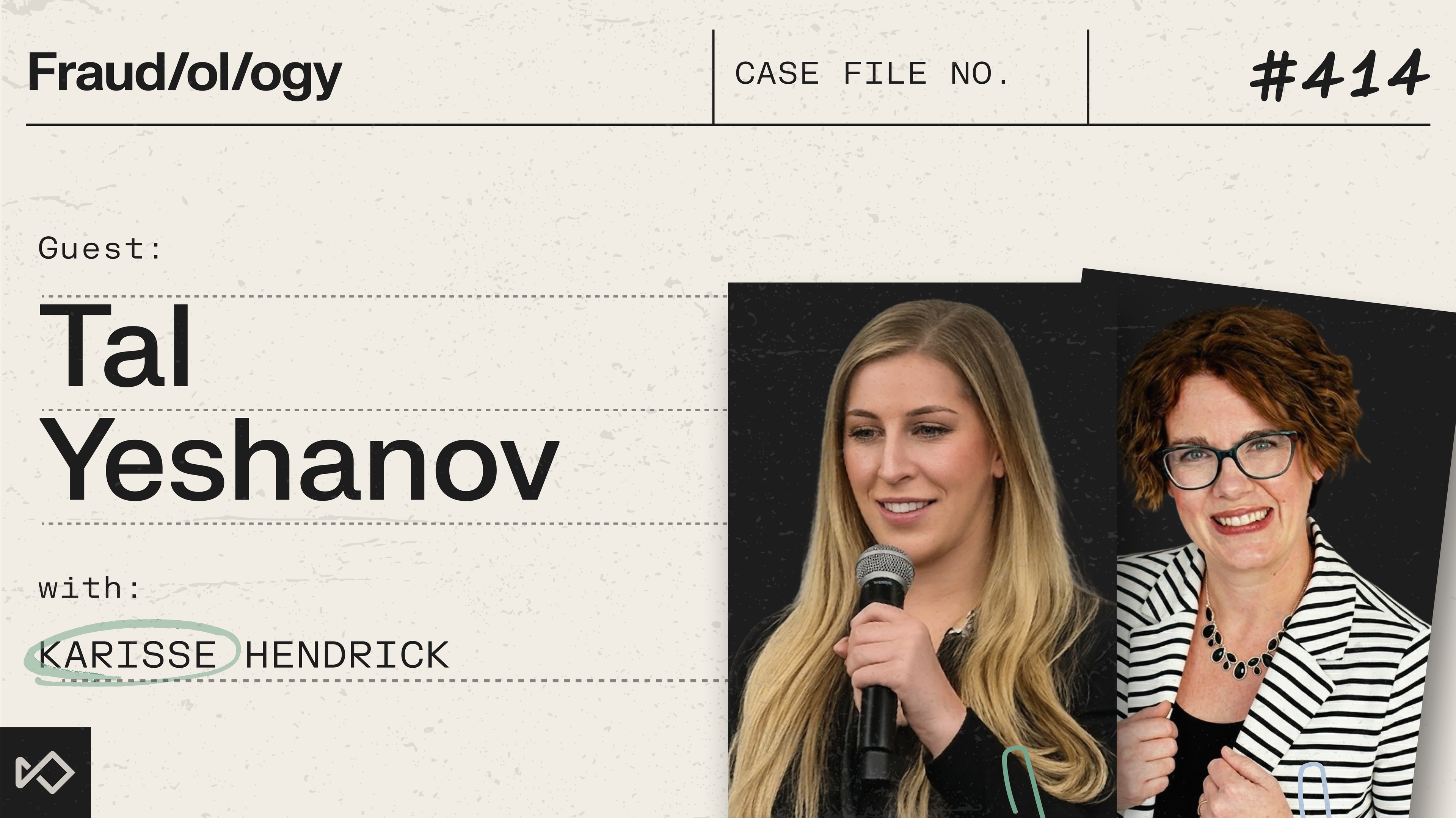 Fraud/ol/ogy podcast graphic for episode #414, featuring photos of guest Tal Yeshanov and Karisse Hendrick.