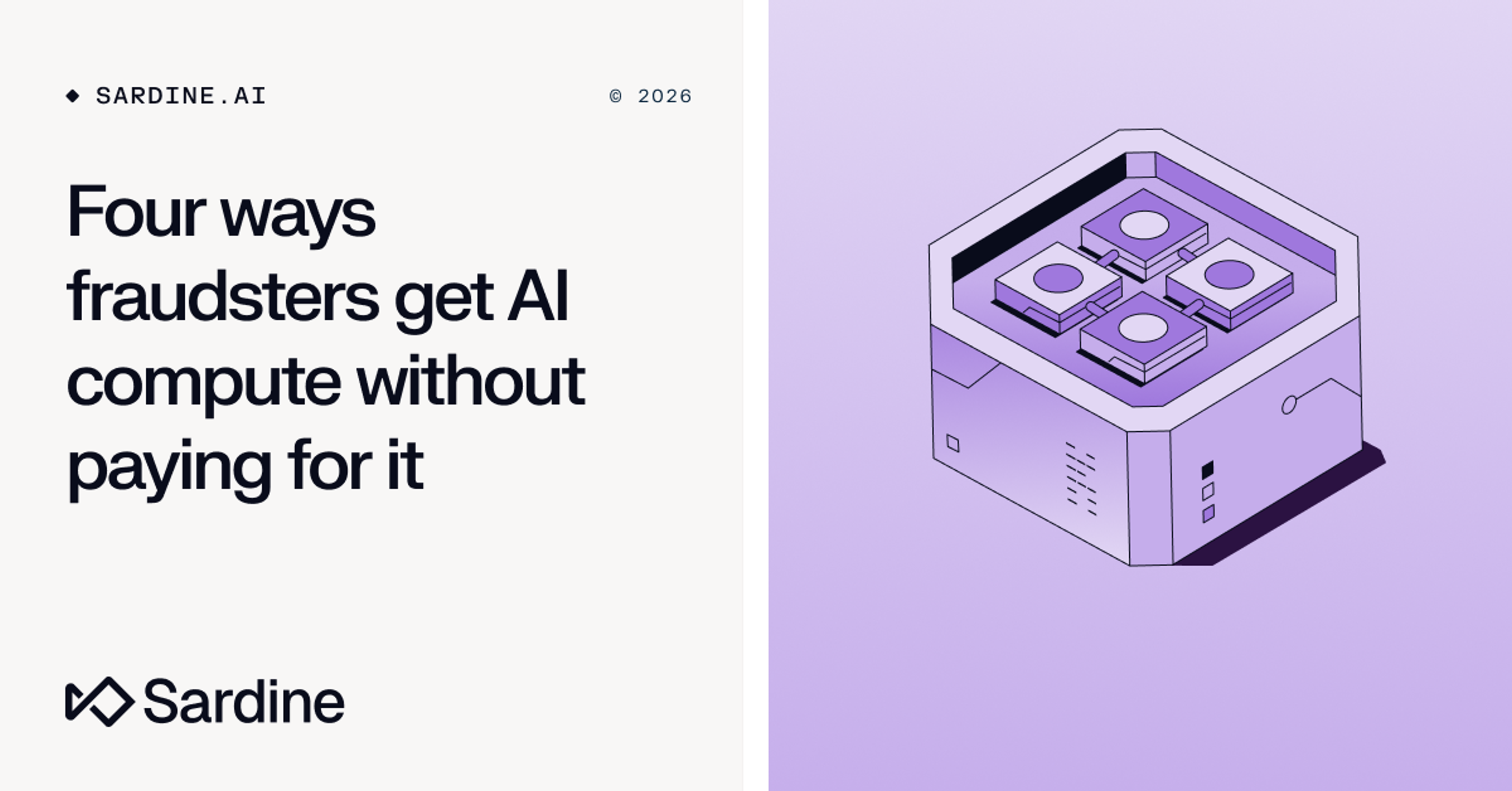 Text: "Four ways fraudsters get AI compute without paying for it." An isometric purple illustration of a server unit with four compute modules is on the right. Sardine.AI branding.