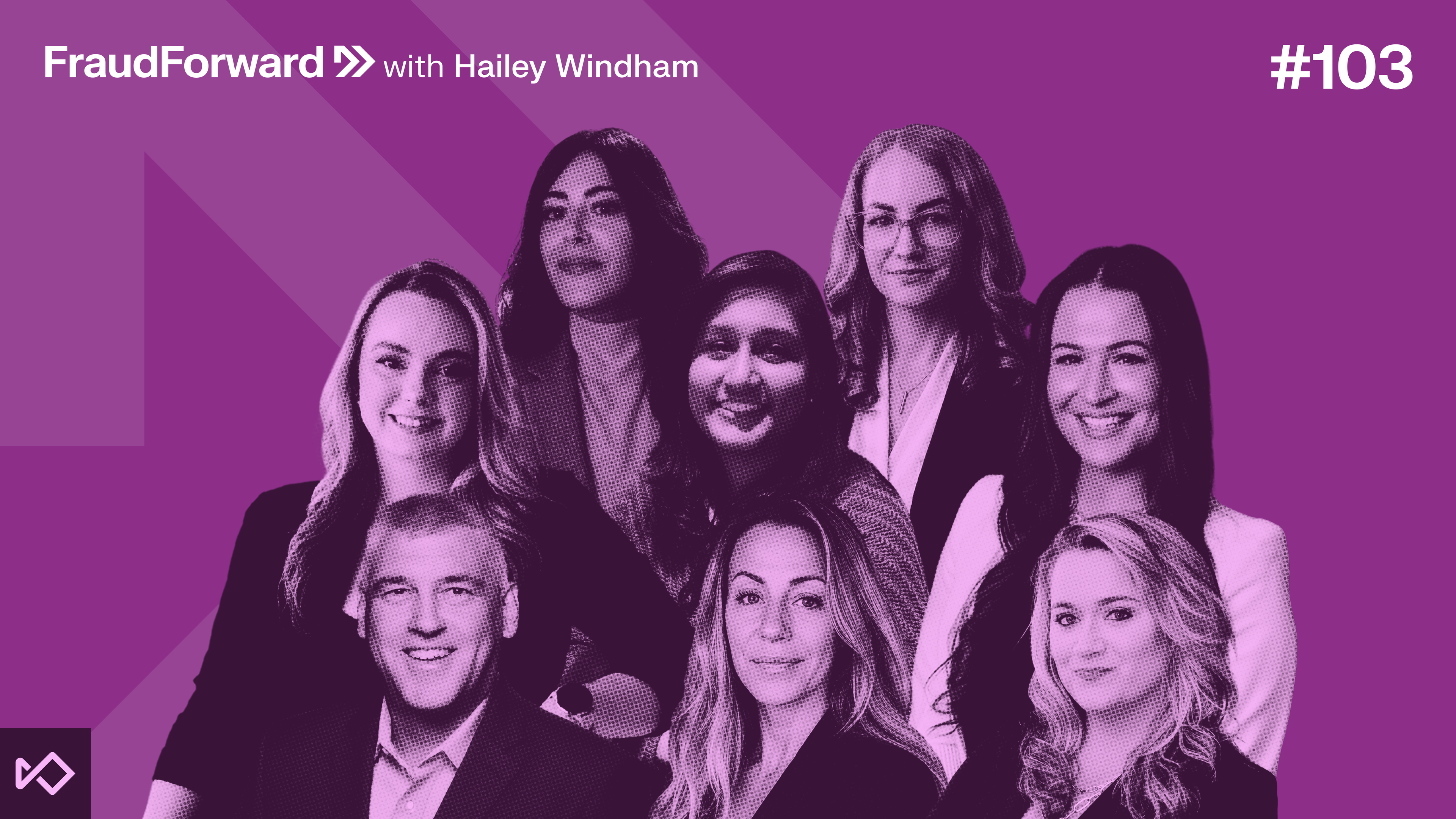 FraudForward with Hailey Windham podcast cover #103, showing 7 smiling women and 1 man on a purple background.