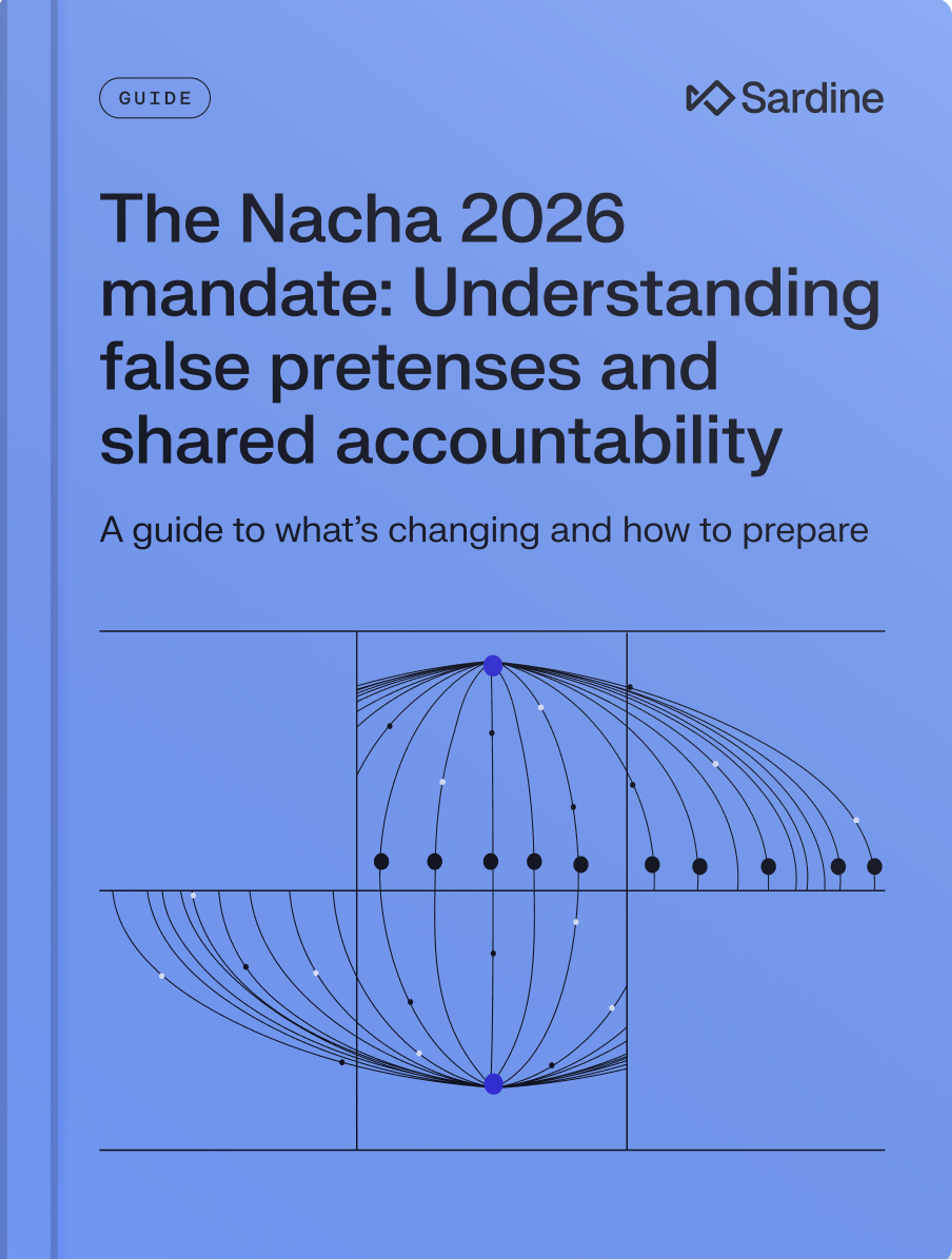 Sardine guide cover titled "The Nacha 2026 mandate: Understanding false pretenses and shared accountability."