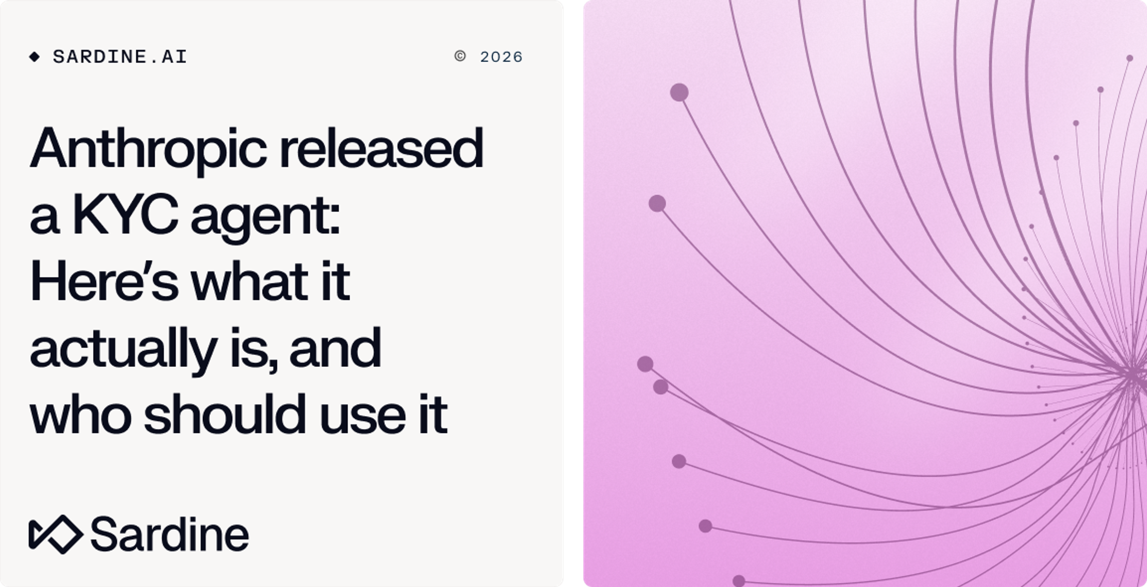 Text: "Anthropic released a KYC agent: Here's what it actually is, and who should use it," from Sardine AI, with an abstract pink design.