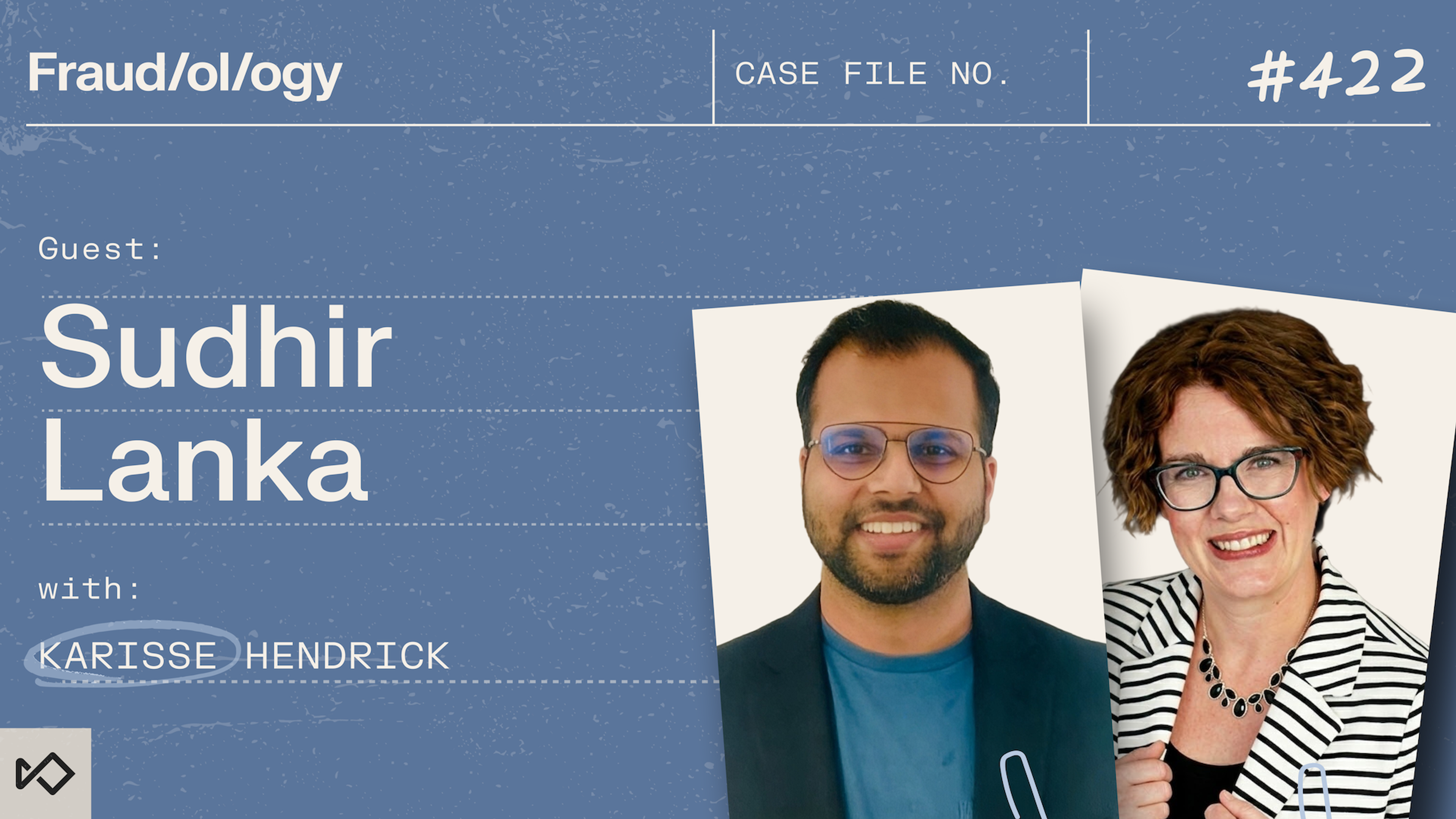 Fraud/ol/ogy episode #422 graphic featuring guest Sudhir Lanka and host Karisse Hendrick, shown in smiling headshots.