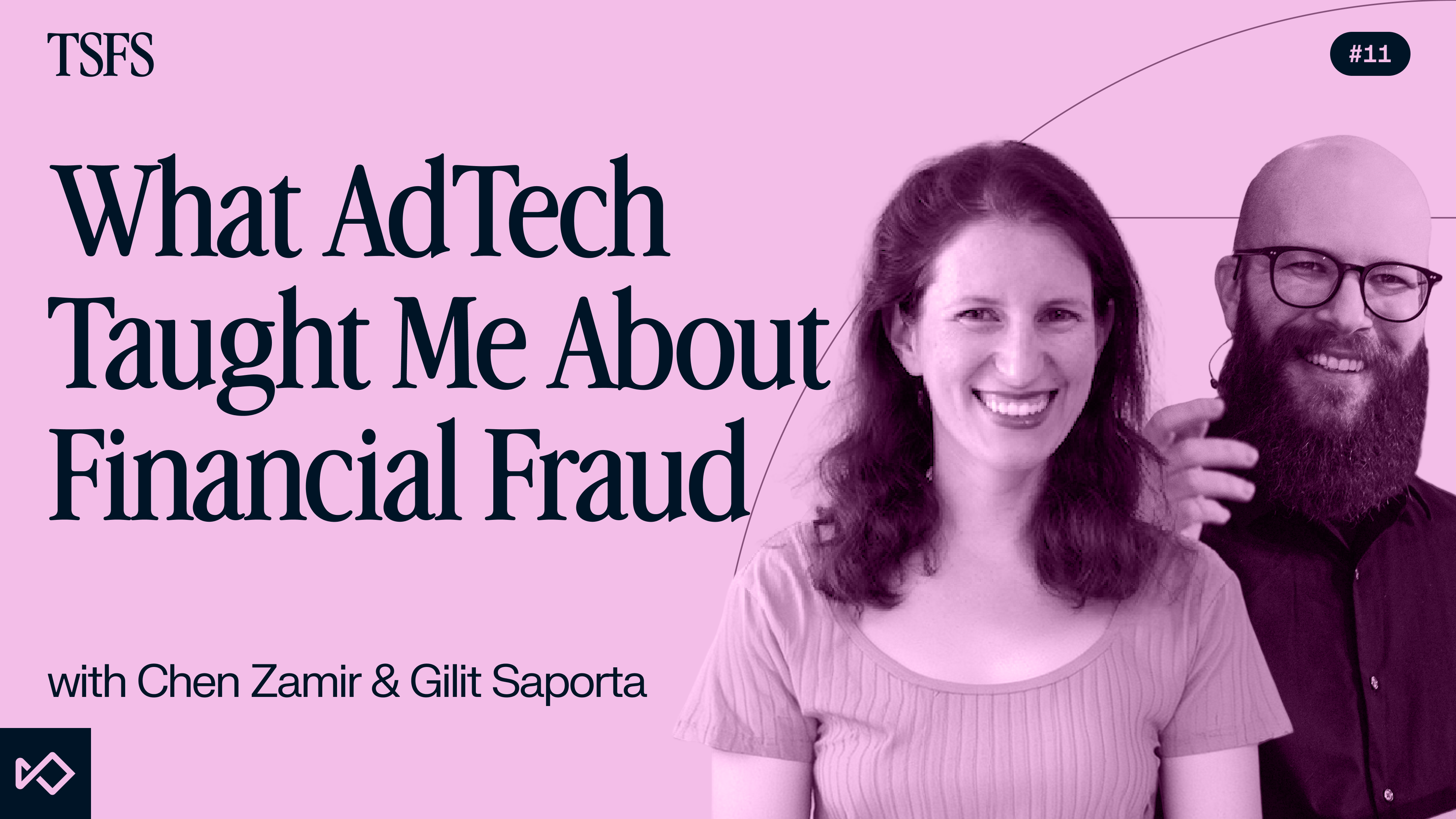 A smiling woman and bearded man on a pink background, with the title 'What AdTech Taught Me About Financial Fraud with Chen Zamir & Gilit Saporta'.
