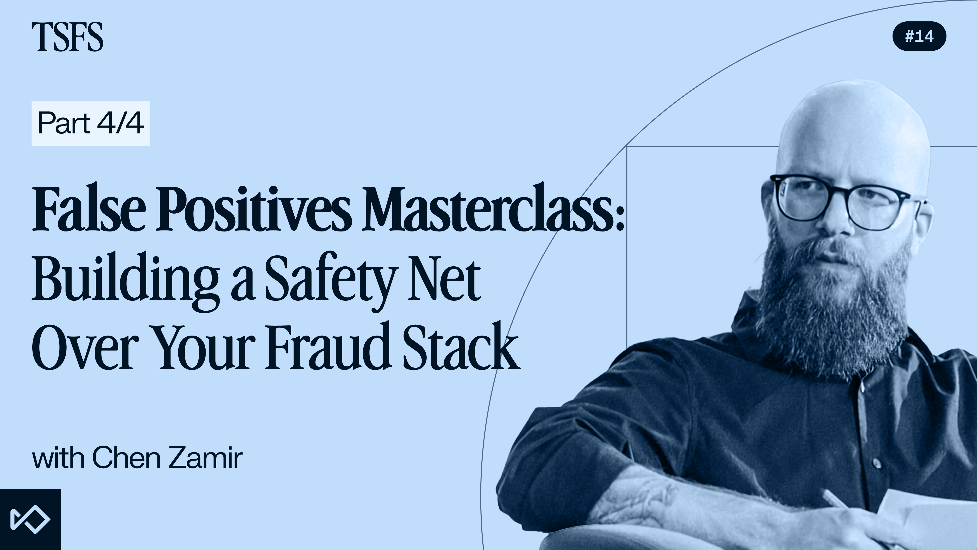 Masterclass graphic for 'False Positives Masterclass: Building a Safety Net Over Your Fraud Stack' with Chen Zamir, a bearded man in glasses.