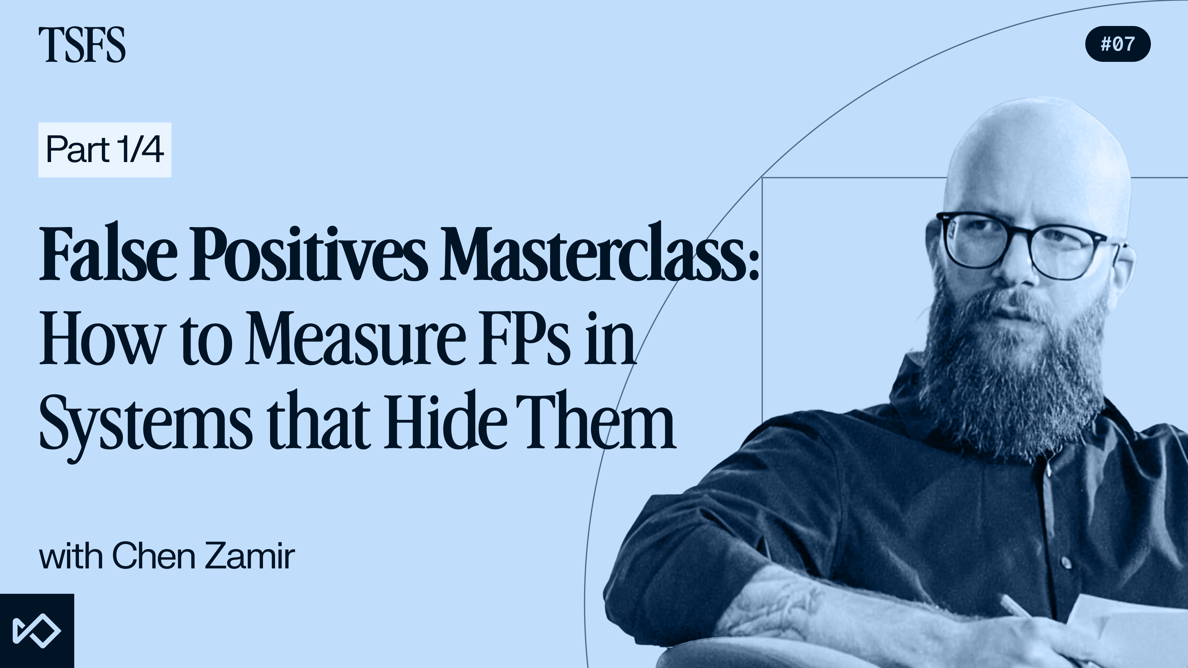 TSFS Part 1/4: False Positives Masterclass with Chen Zamir.