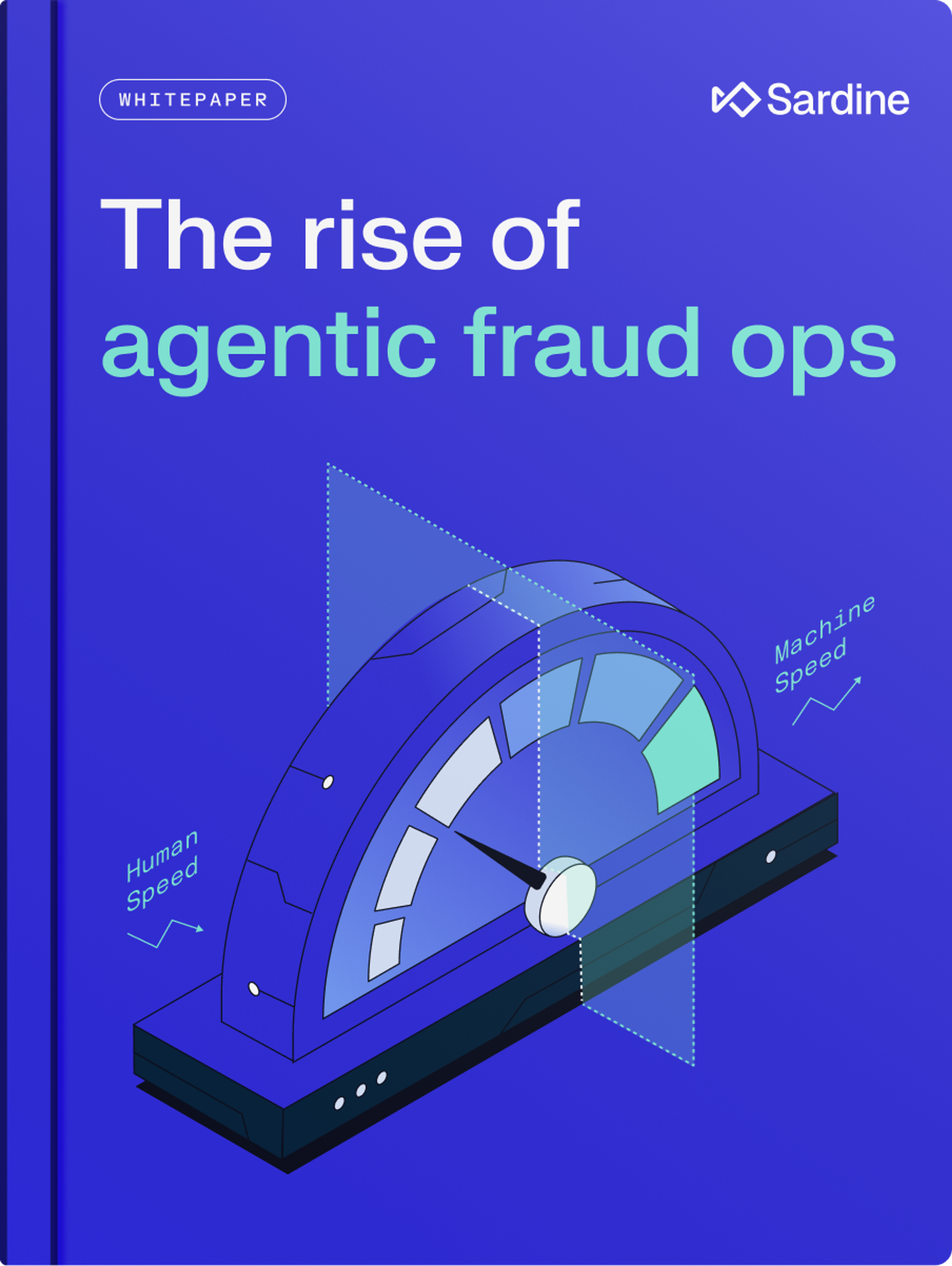 Sardine whitepaper cover: 'The rise of agentic fraud ops' with a gauge indicating machine speed.