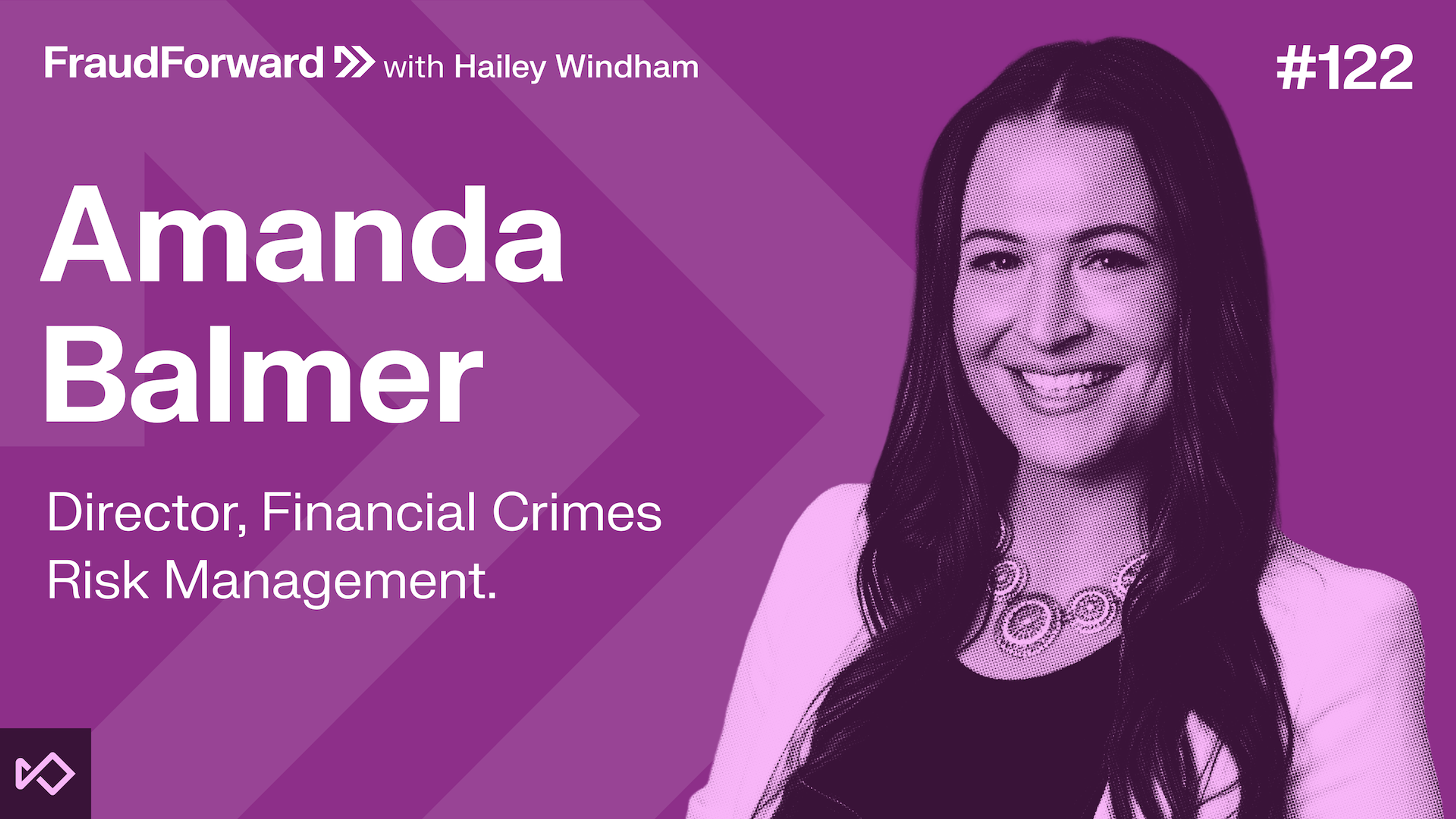 Amanda Balmer, Director of Financial Crimes Risk Management, smiling for FraudForward with Hailey Windham episode #122.