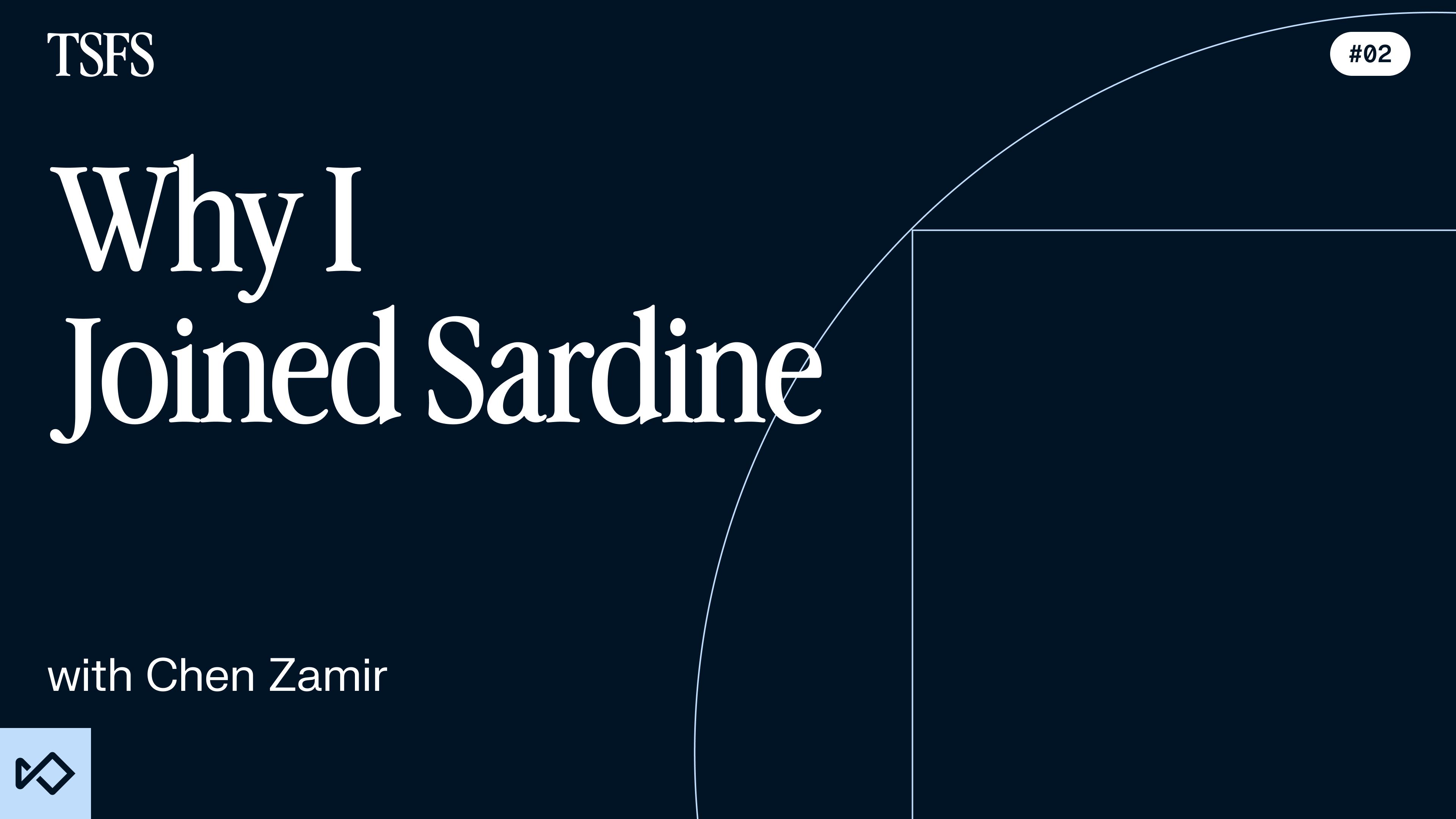 TSFS graphic titled "Why I Joined Sardine" with Chen Zamir, episode #02.