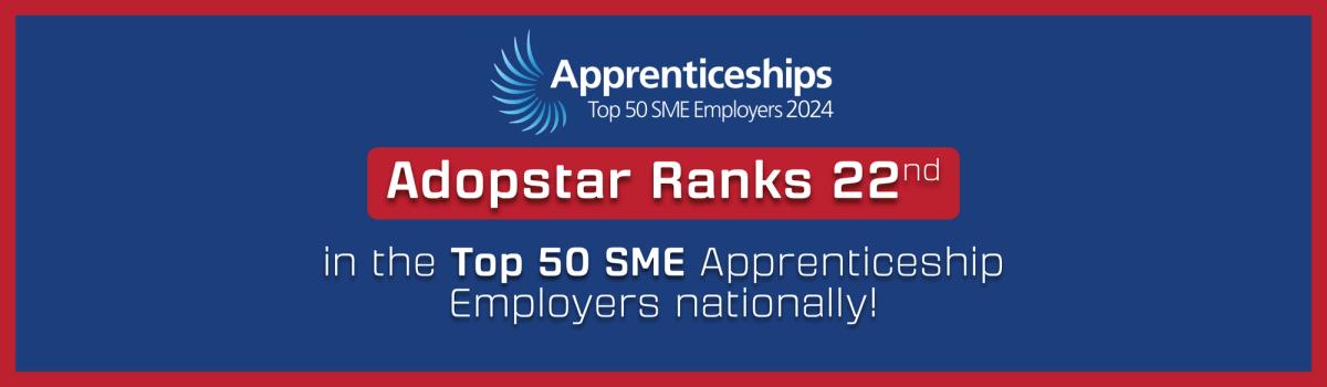 Adopstar Ranks 22nd in the Top SME Apprenticeship Employers 2024