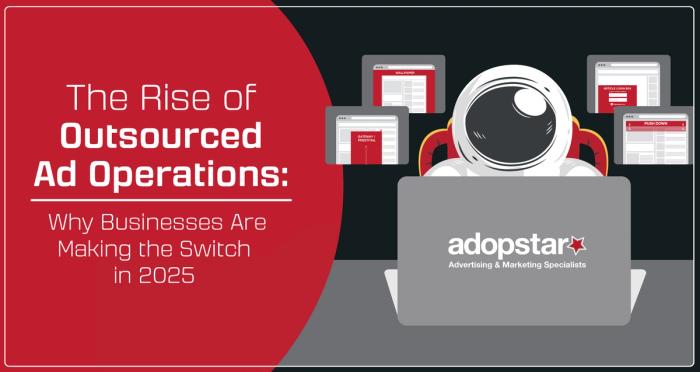 Why More Businesses Are Outsourcing Their Ad Operations in 2025