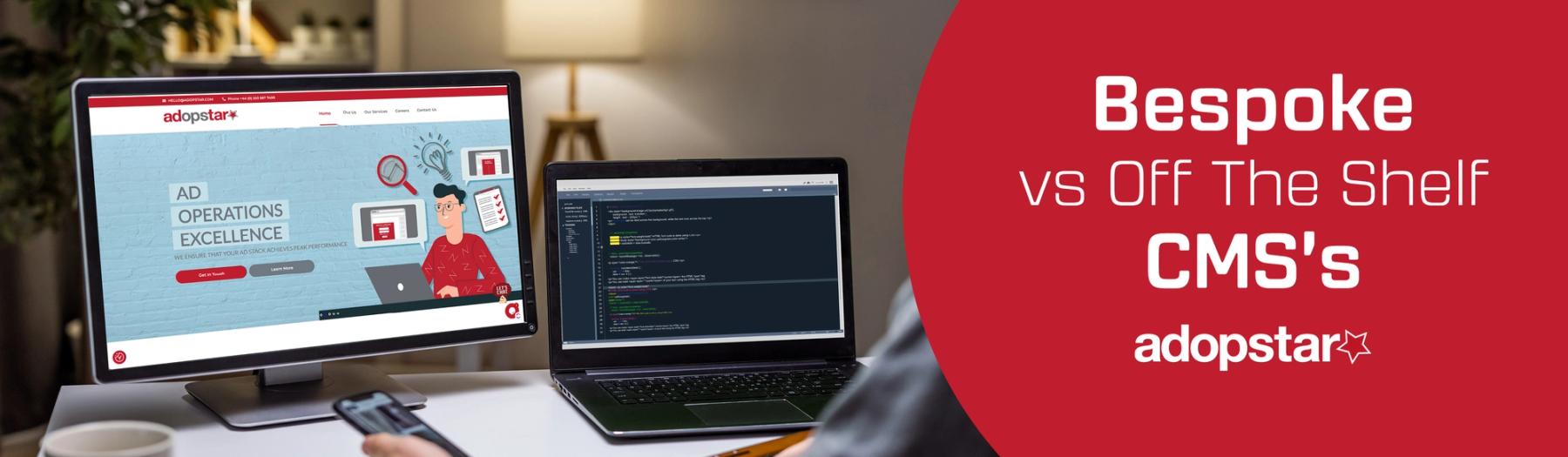 Bespoke vs Off The Shelf CMSs: Why Opting for Bespoke Websites Takes the Crown