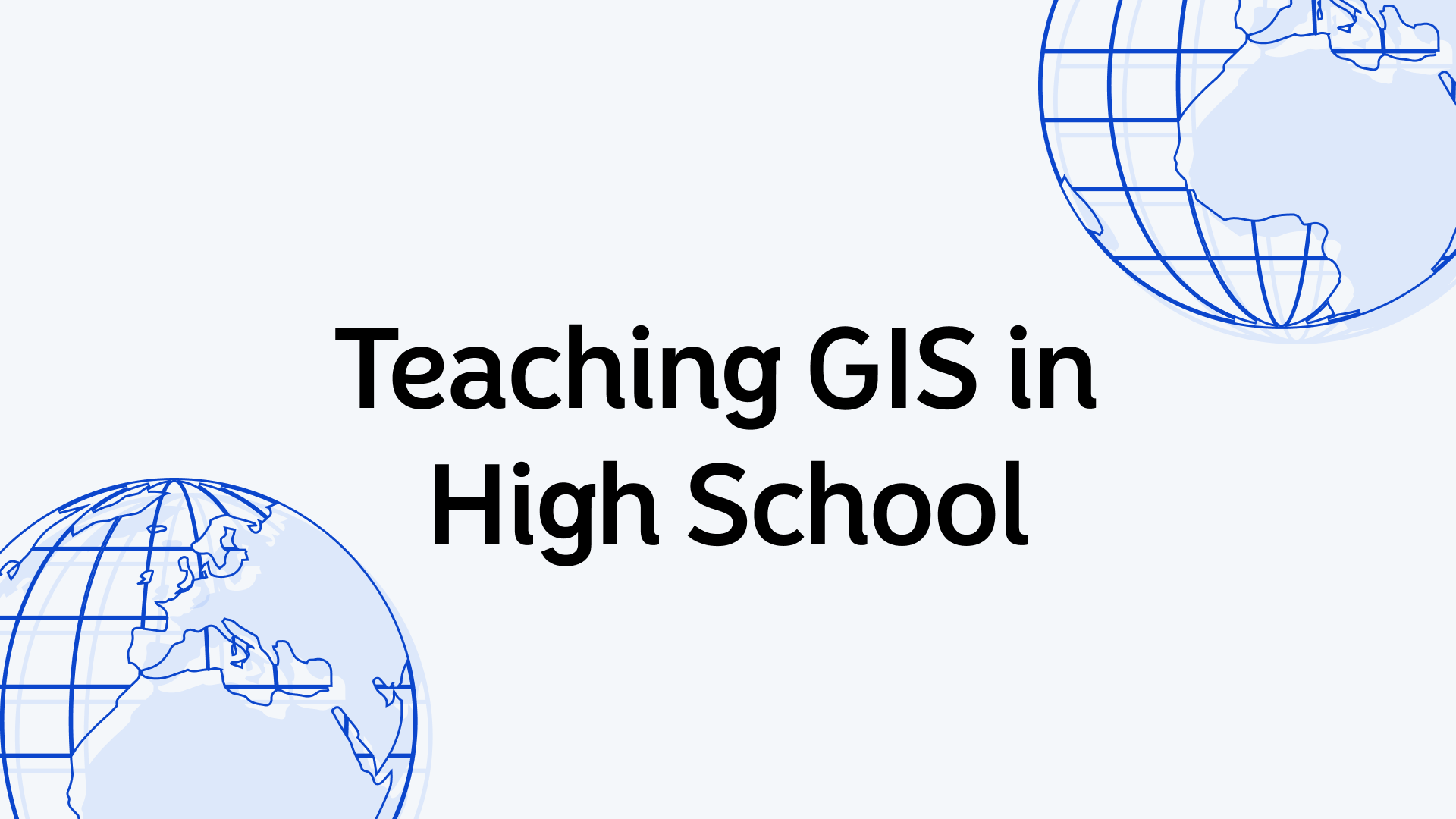 Teaching GIS in High School