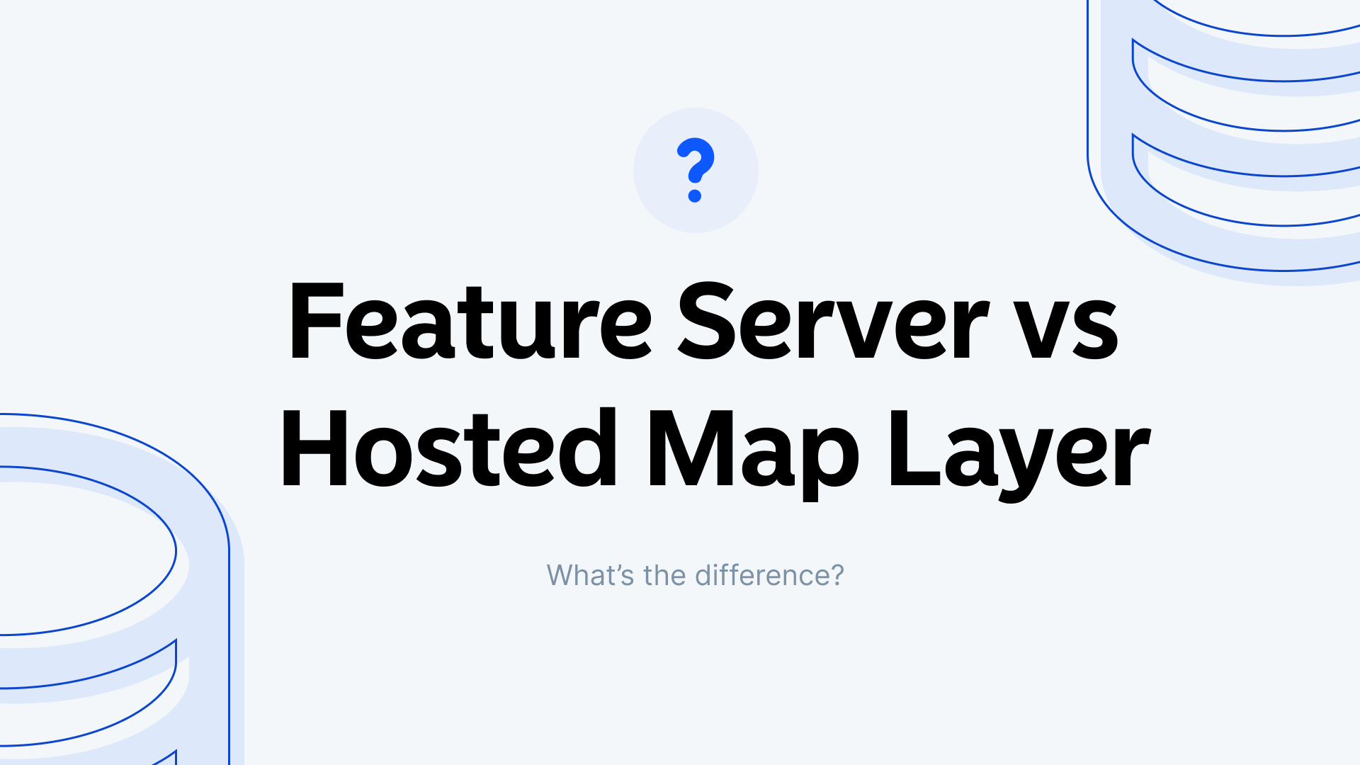 What is the Difference Between Feature Service and Hosted Feature Layer?